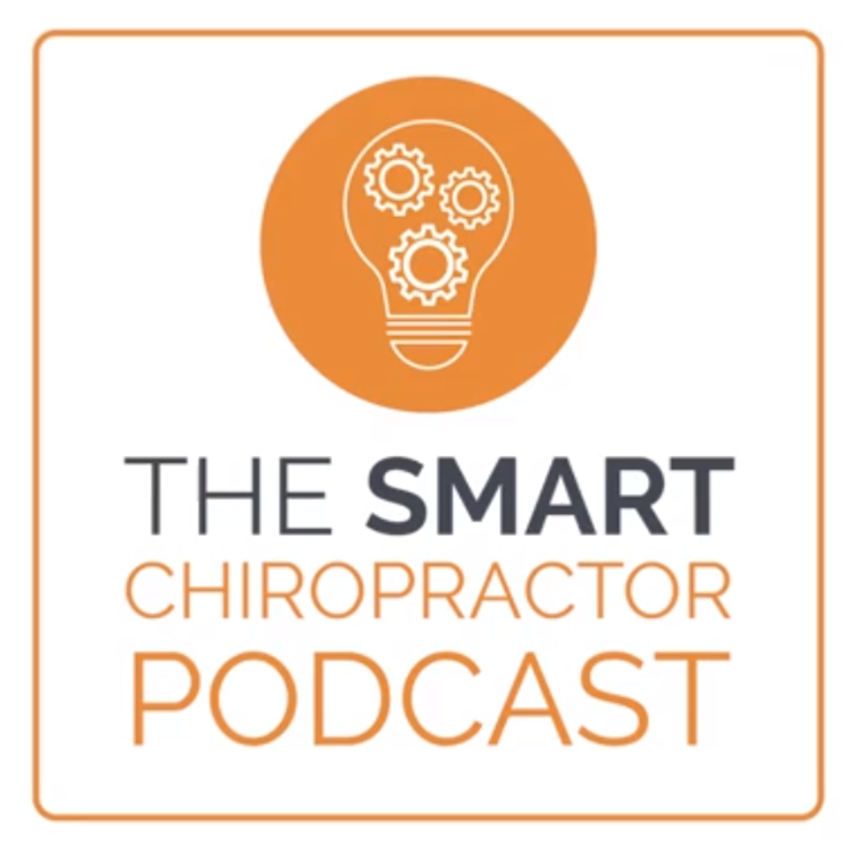The Smart Chiropractor Podcast