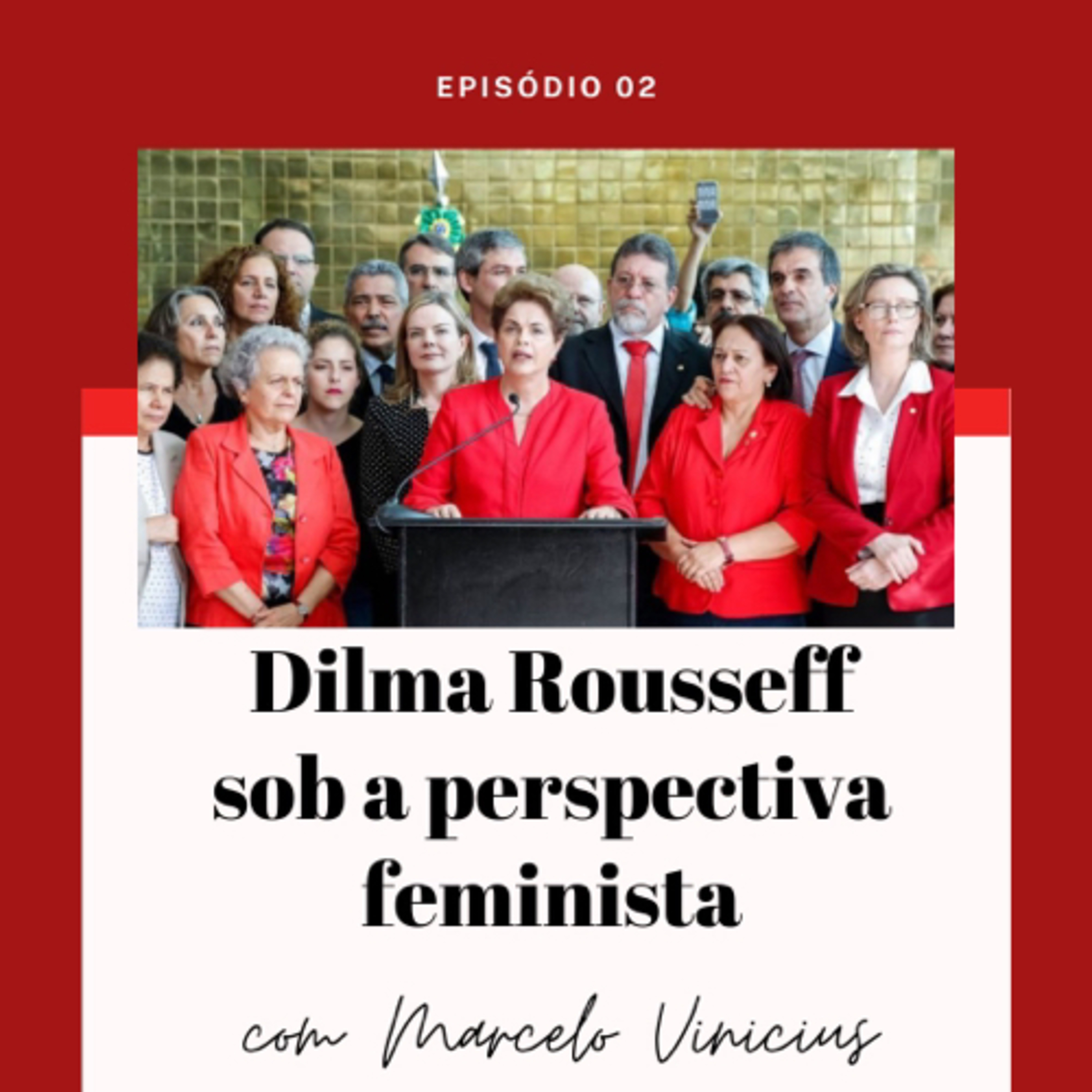 Dilma Rousseff sob a Perspectiva Feminista episode artwork