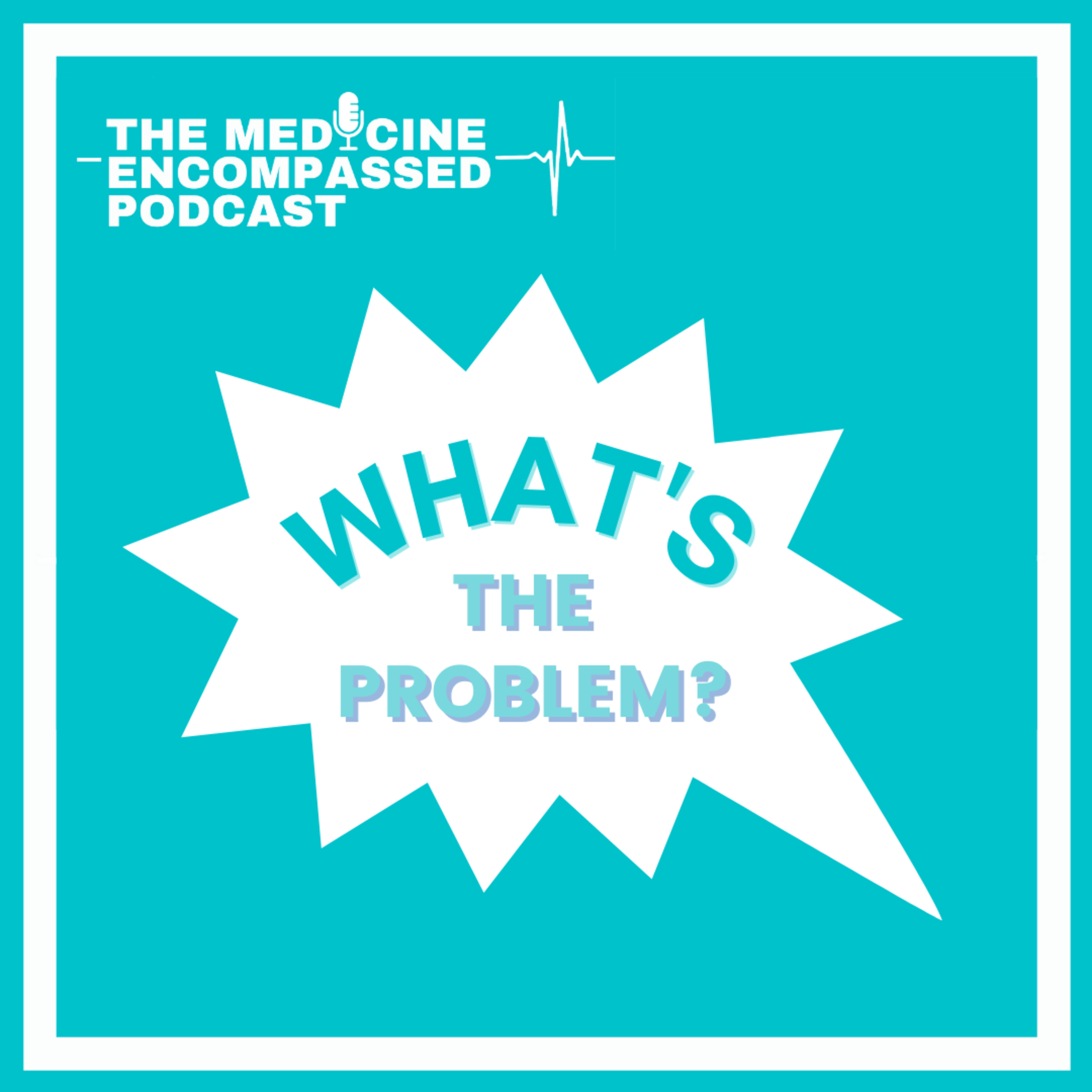The Medicine Encompassed Podcast