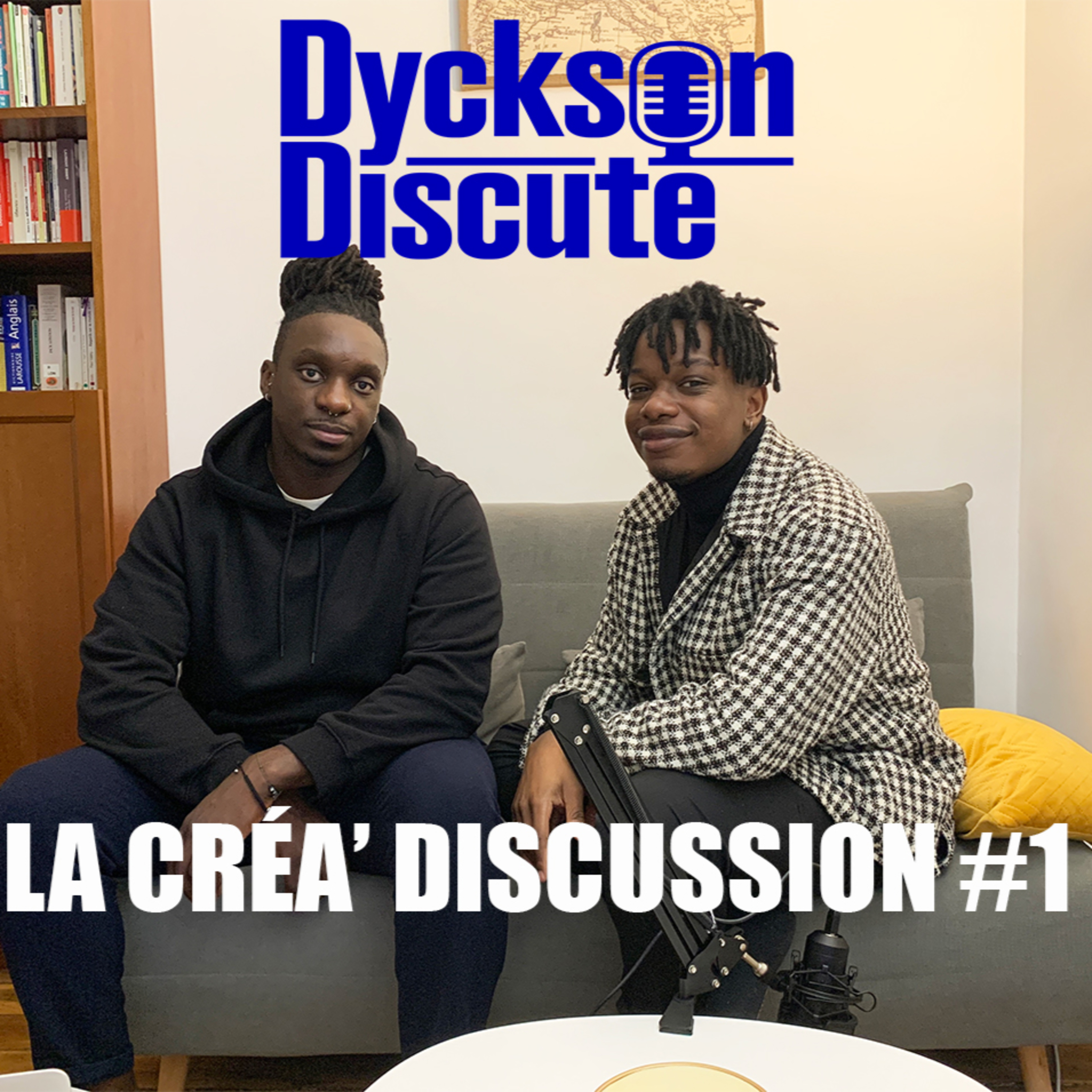 Dyckson Discute - La créa\' discussion