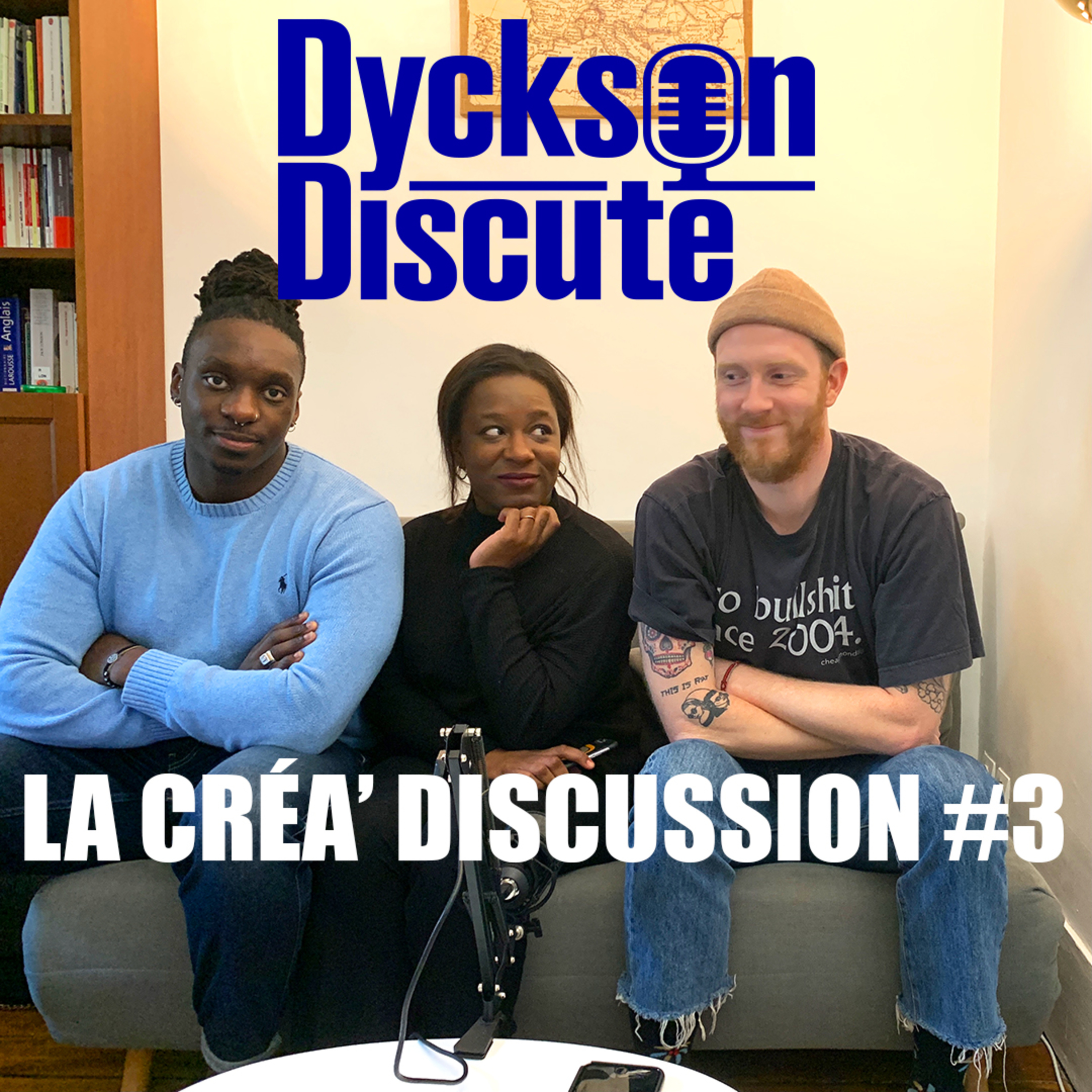 Dyckson Discute - La créa\' discussion