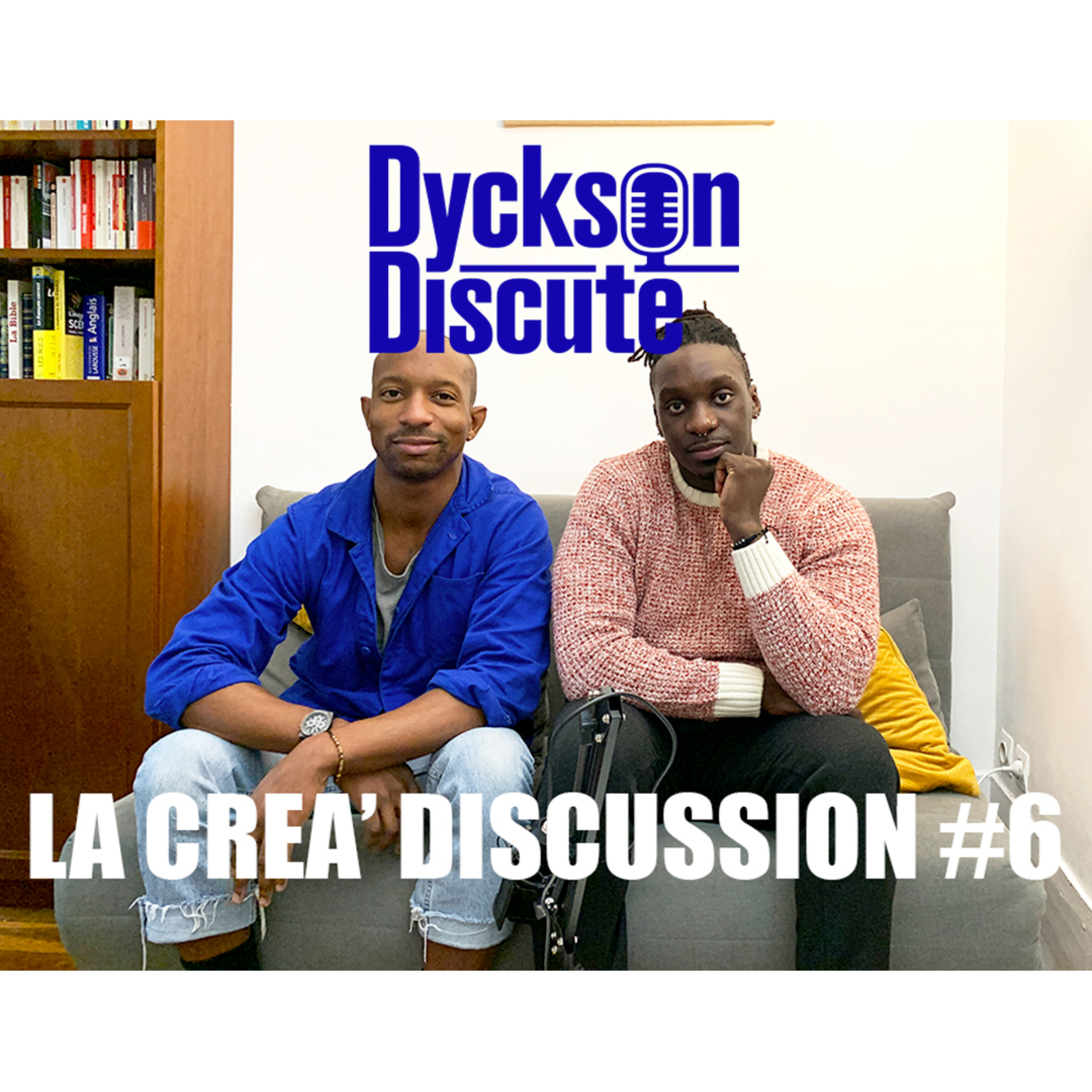 Dyckson Discute - La créa\' discussion