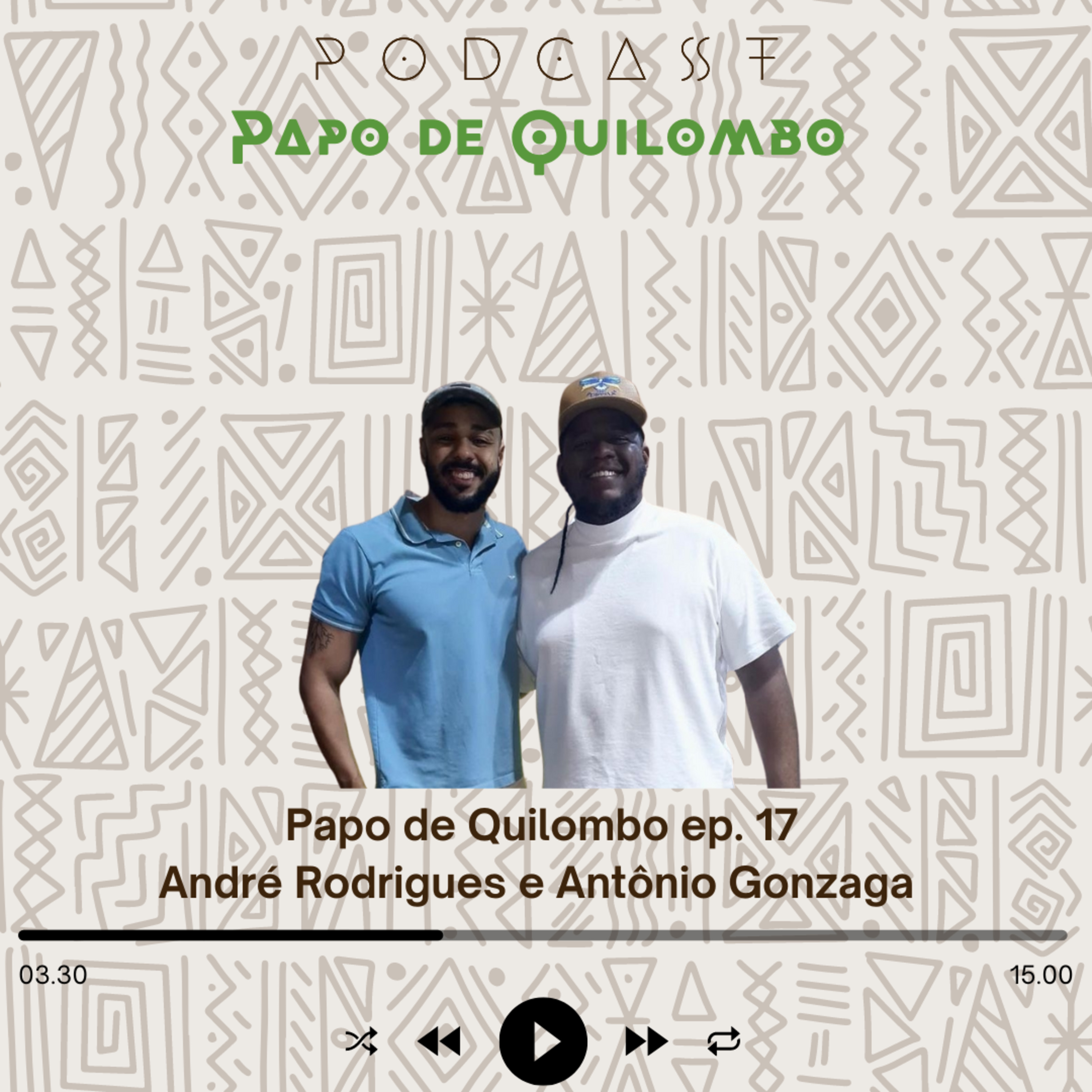 Papo de Quilombo ep. 17 - André Rodrigues e Antônio Gonzaga