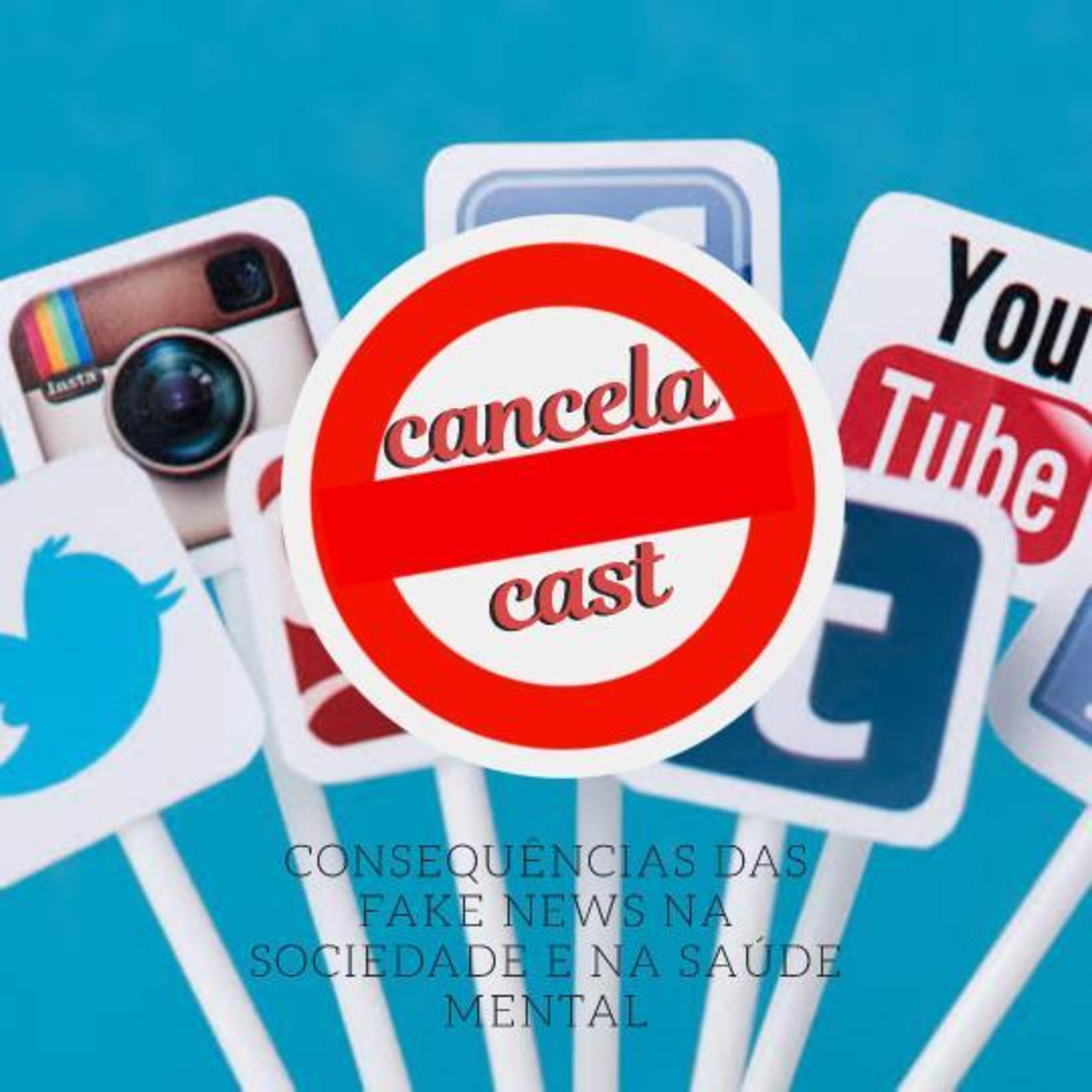 Cancela Cast - CONSEQUÊNCIAS DAS FAKE NEWS NA SOCIEDADE E NA SAÚDE MENTAL . - EP.04 episode artwork