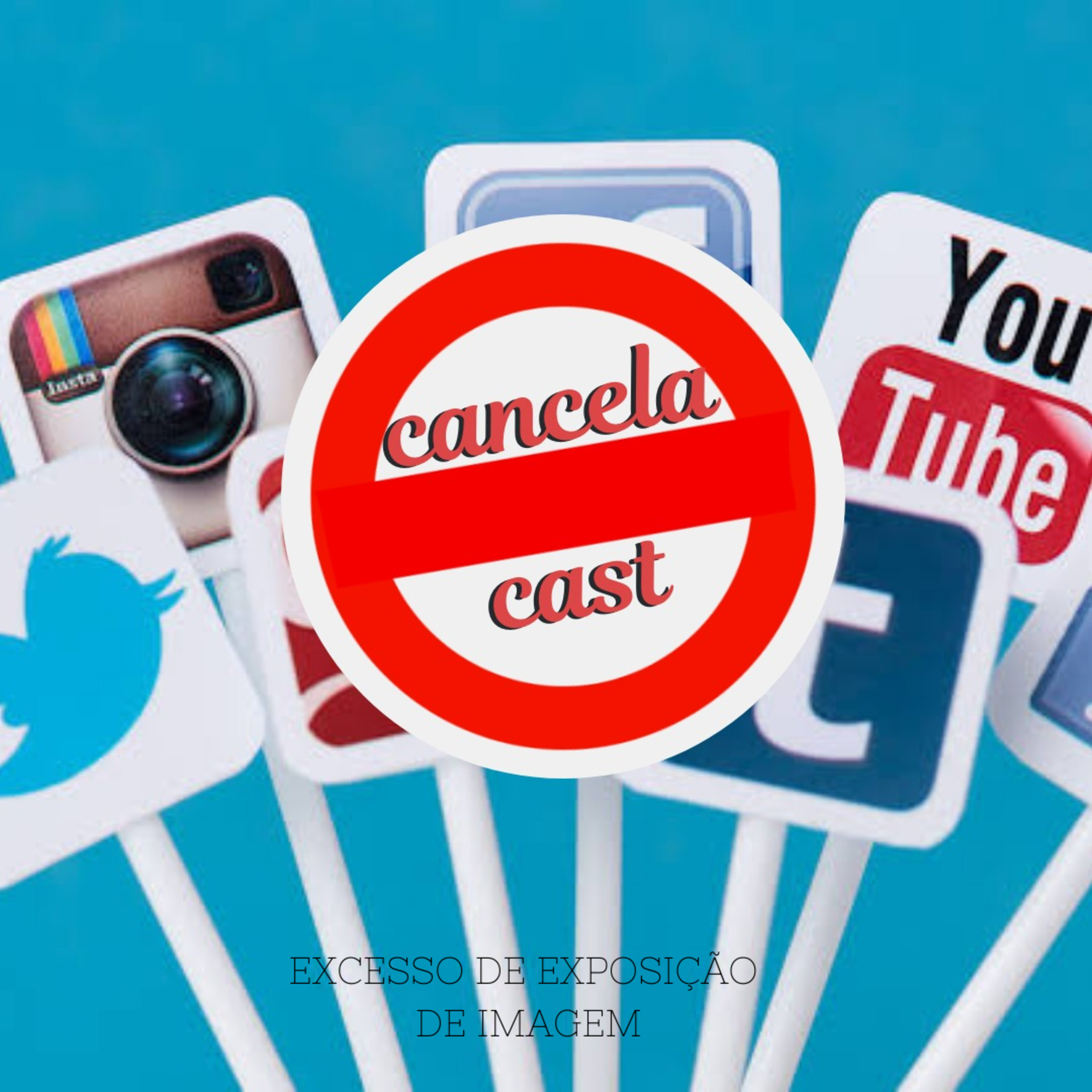 Cancela Cast - EXCESSO DE EXPOSIÇÃO DE IMAGEM. - EP.05
