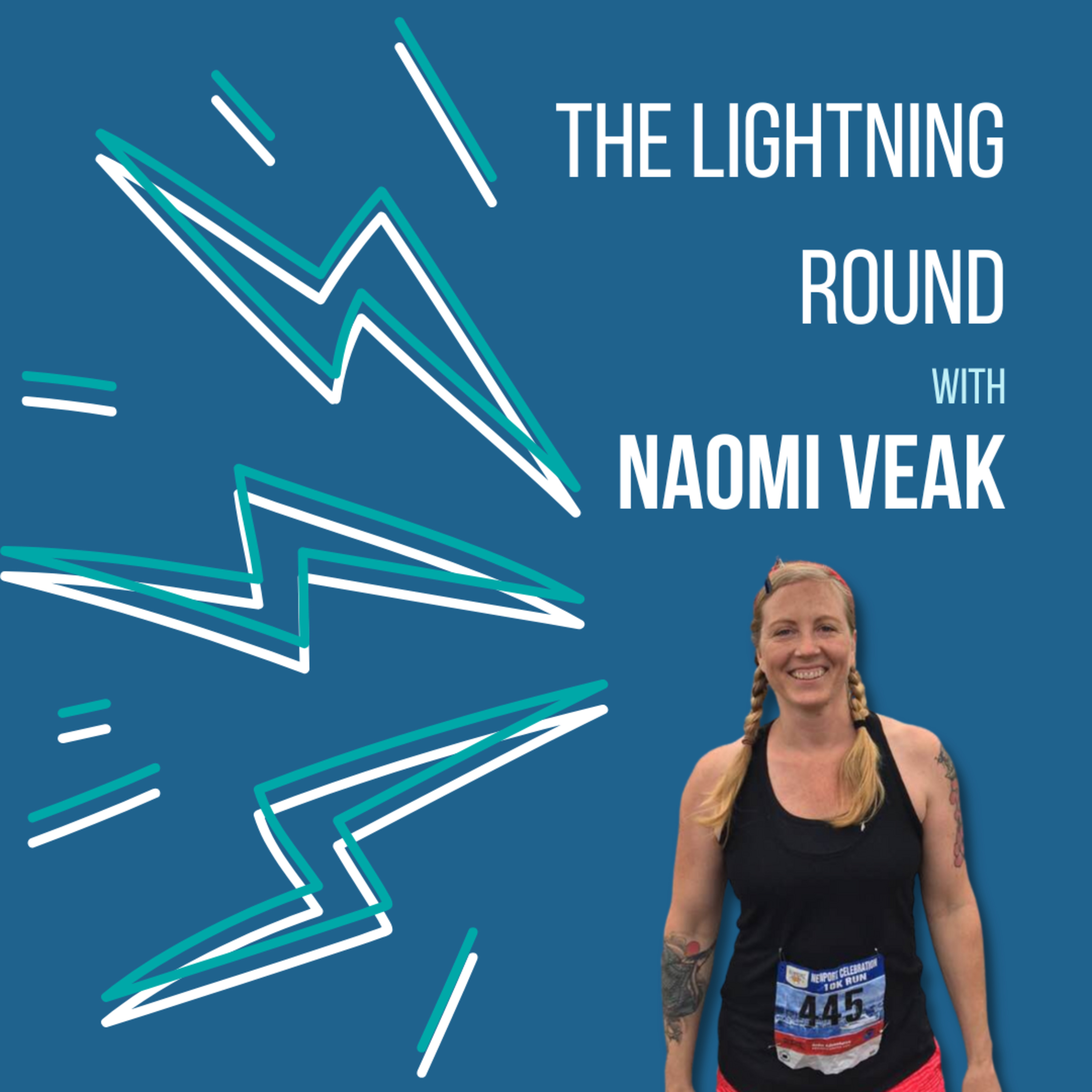 LR1: Lightning Round with Naomi Veak