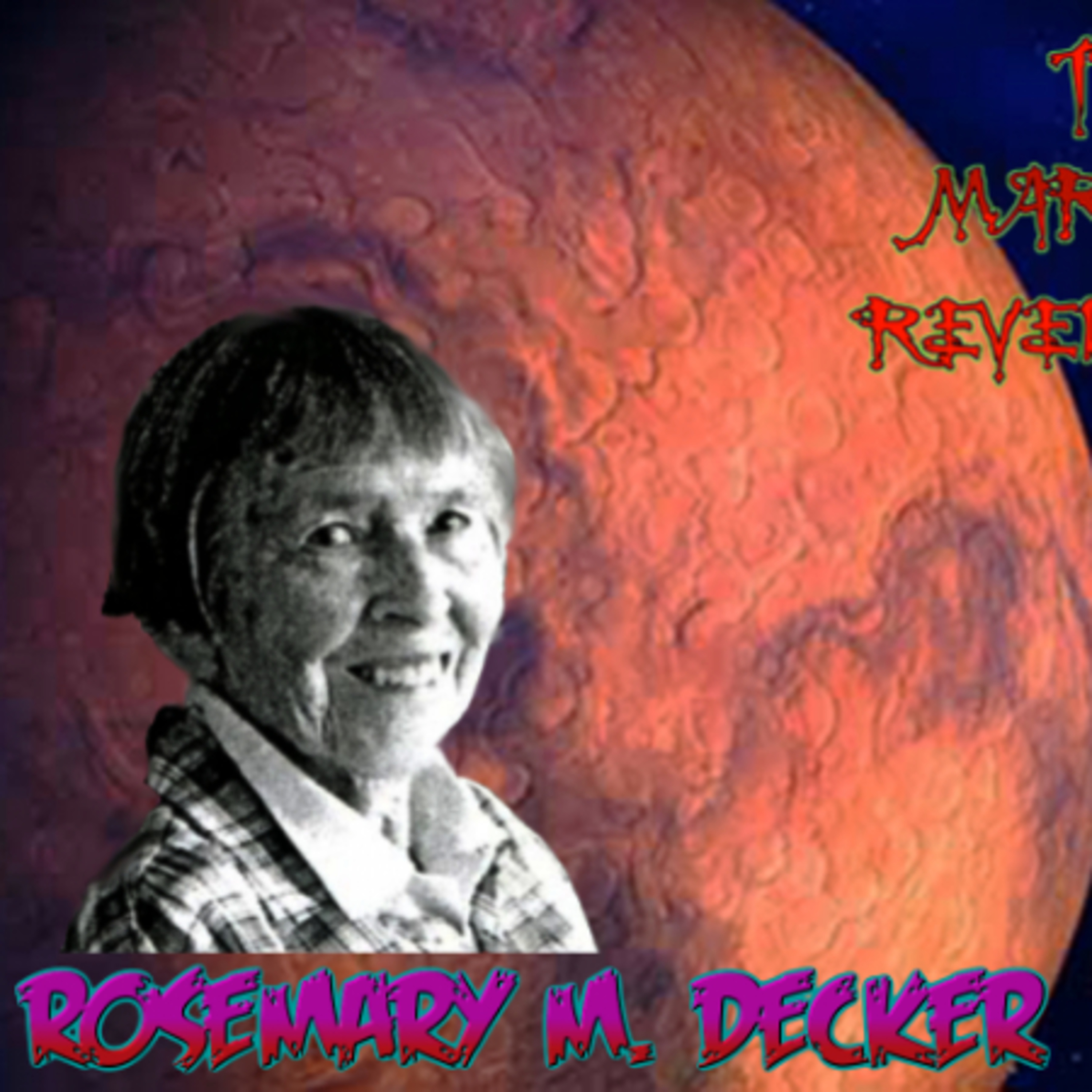 THE MARTIAN REVELATION SHOW 12_05_20 GUESTS: ROSEMARY DECKER & JIM BURK episode artwork