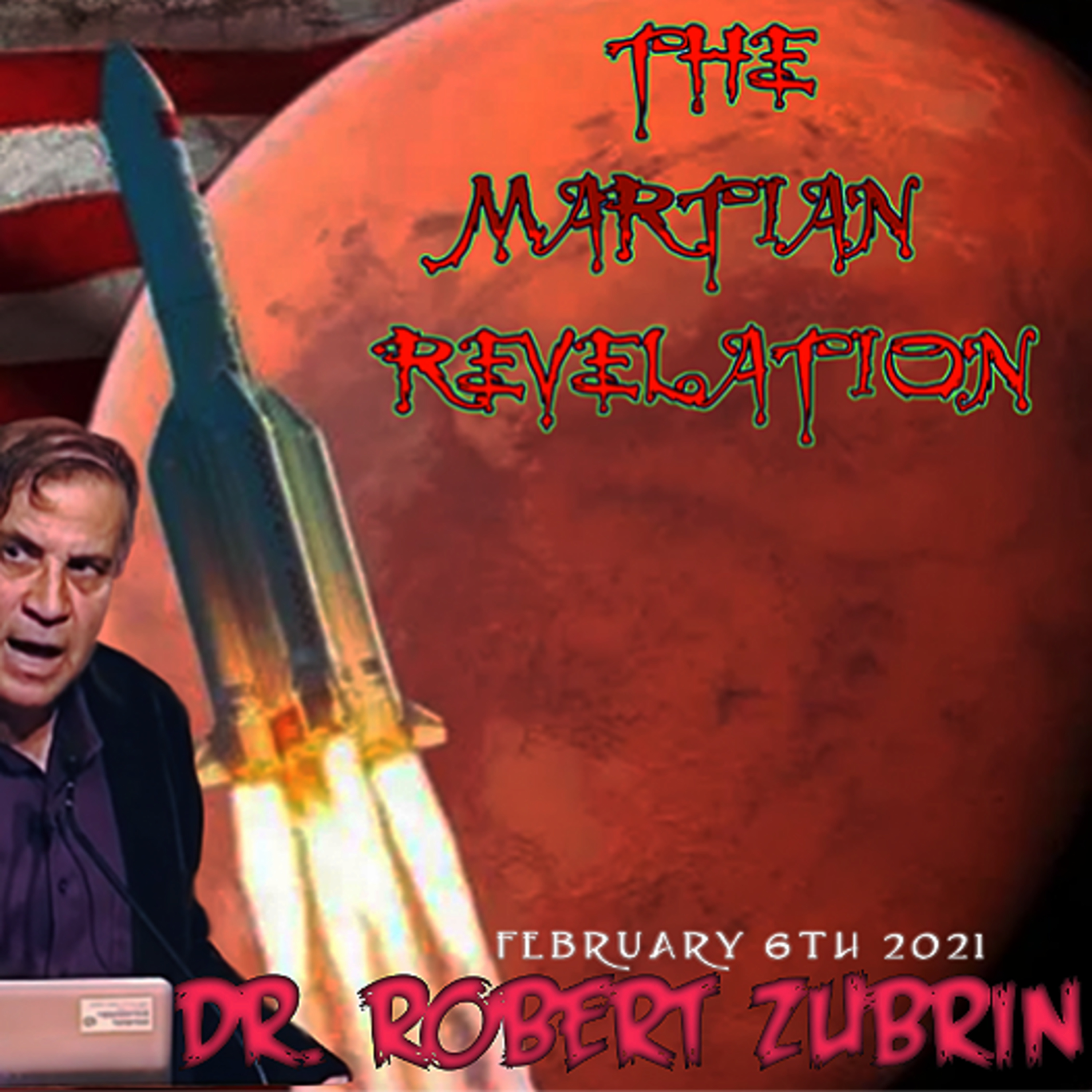 THE MARTIAN REVELATION SHOW 2_06_21 GUESTS: DR. ROBERT ZUBRIN & DR. JOHN BRANDENBURG episode artwork