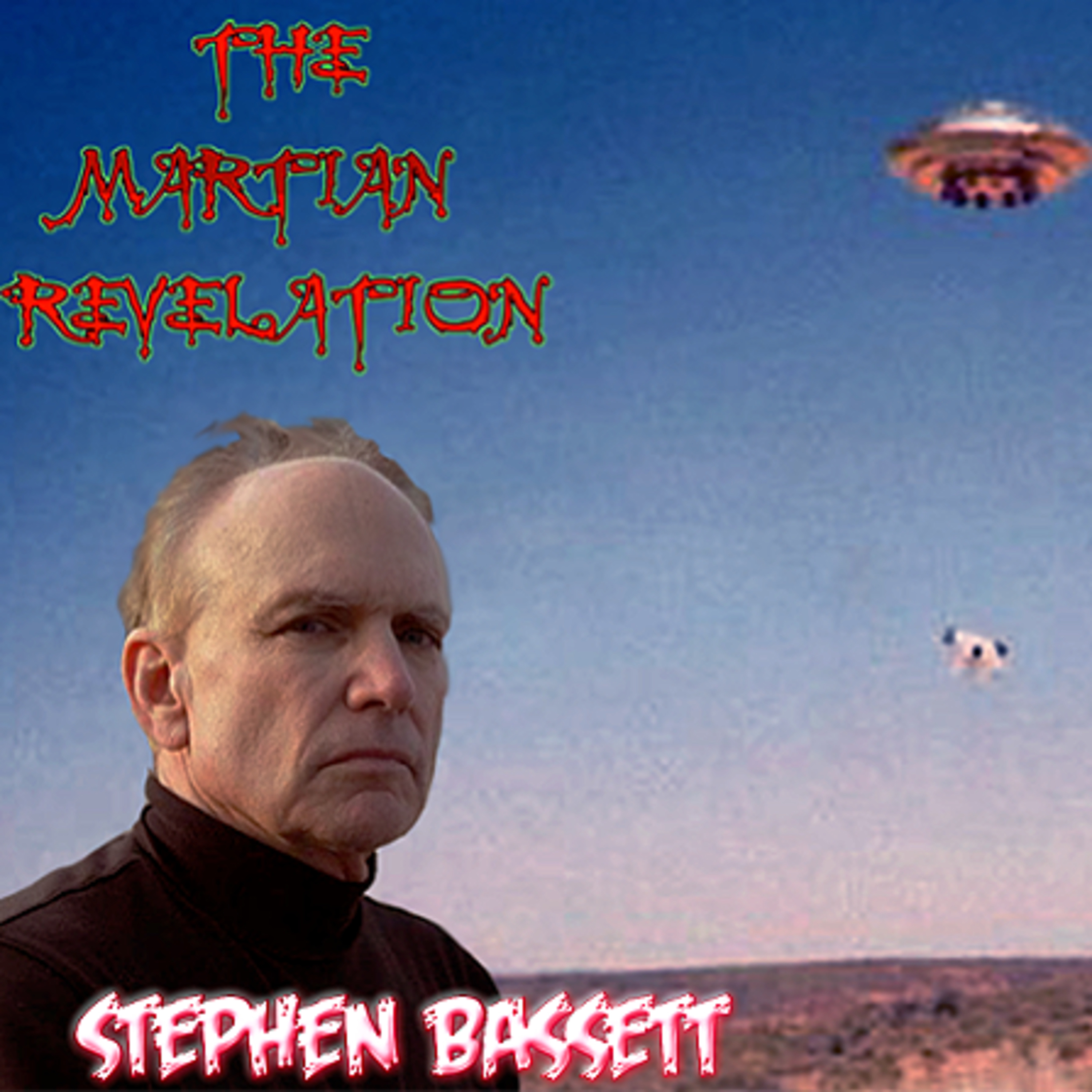THE MARTIAN REVELATION SHOW 7_04_21 GUESTS: STEPHEN BASSETT & ROBERT MORNINGSTAR episode artwork