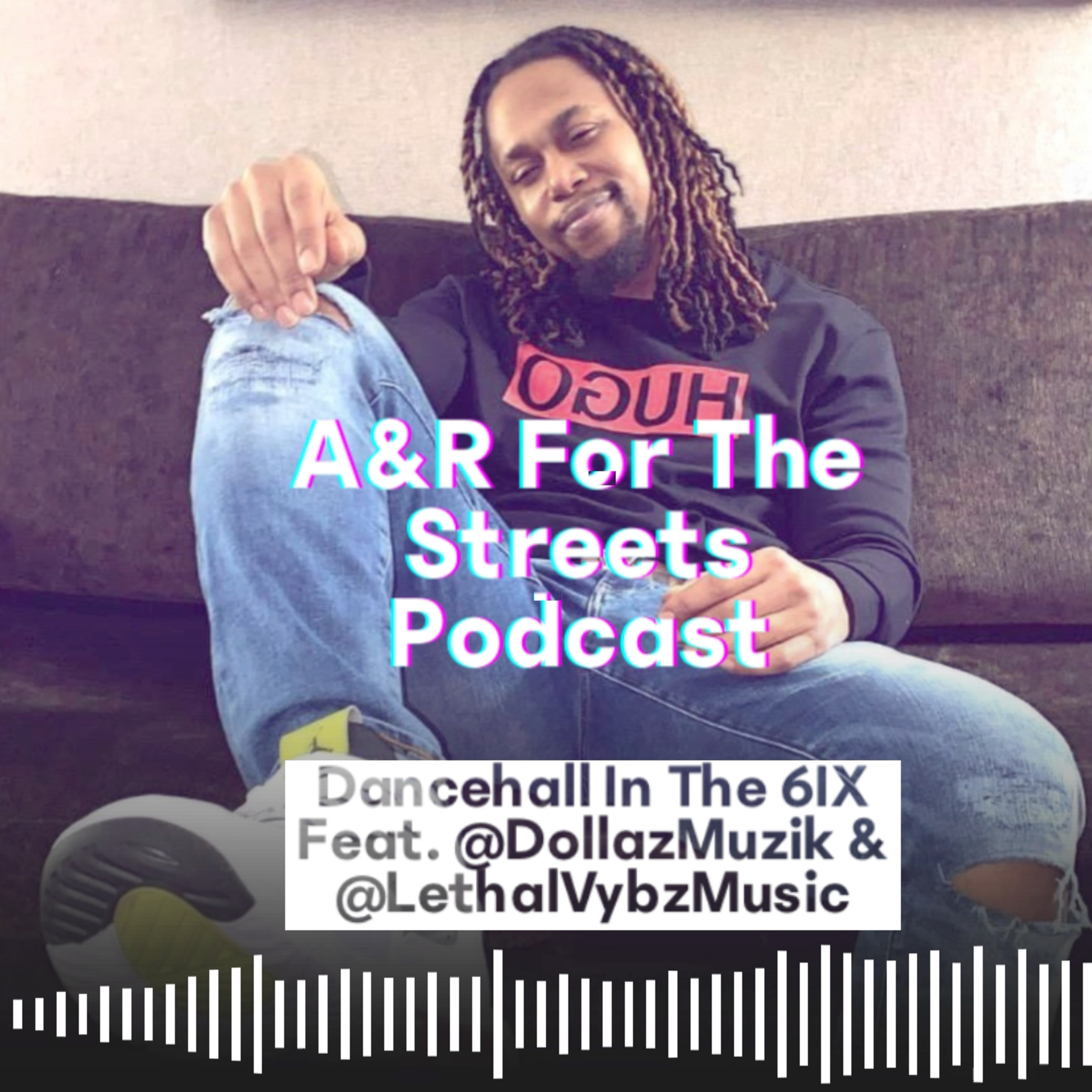 A&R For The Streets Podcast