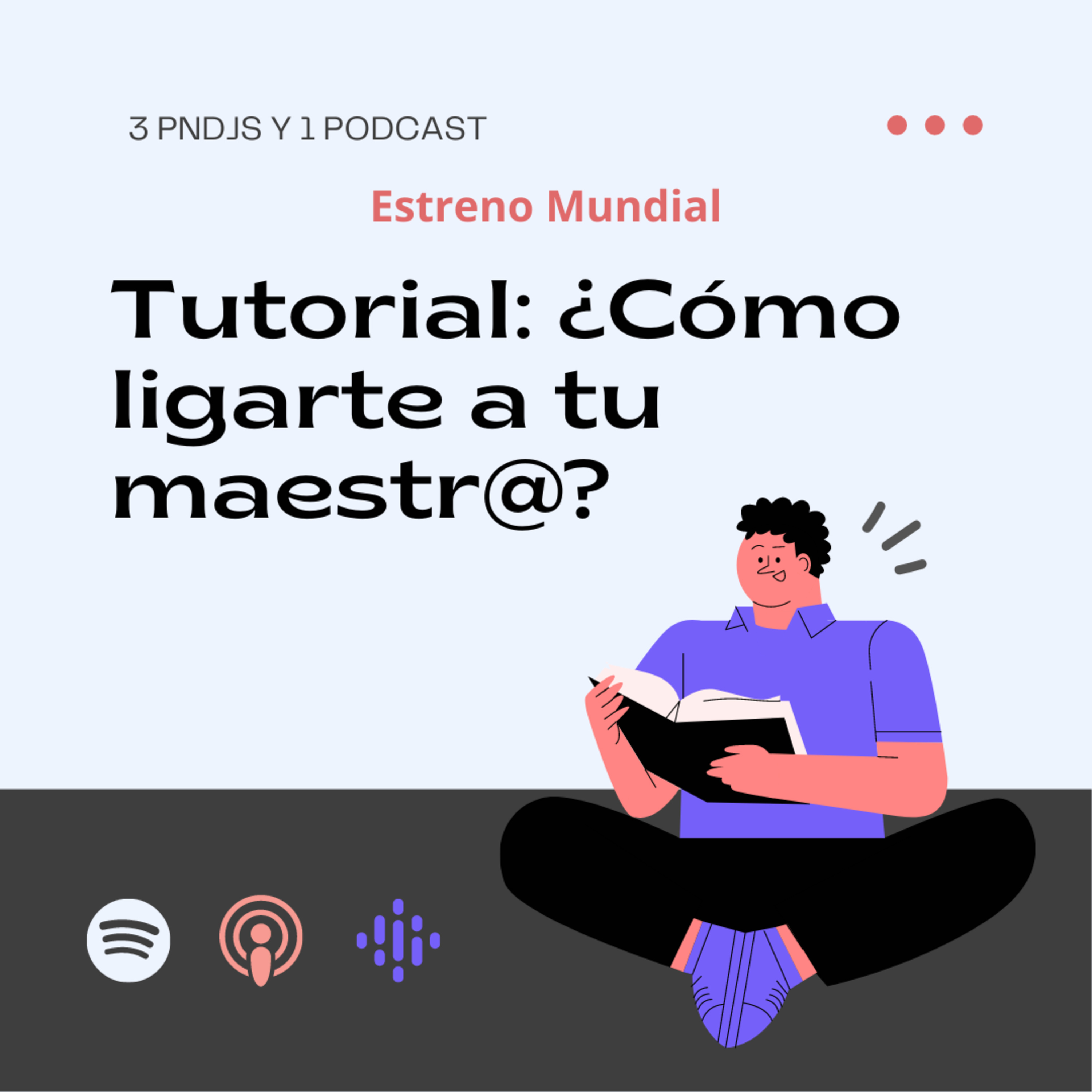 Tres pendejos y un podcast