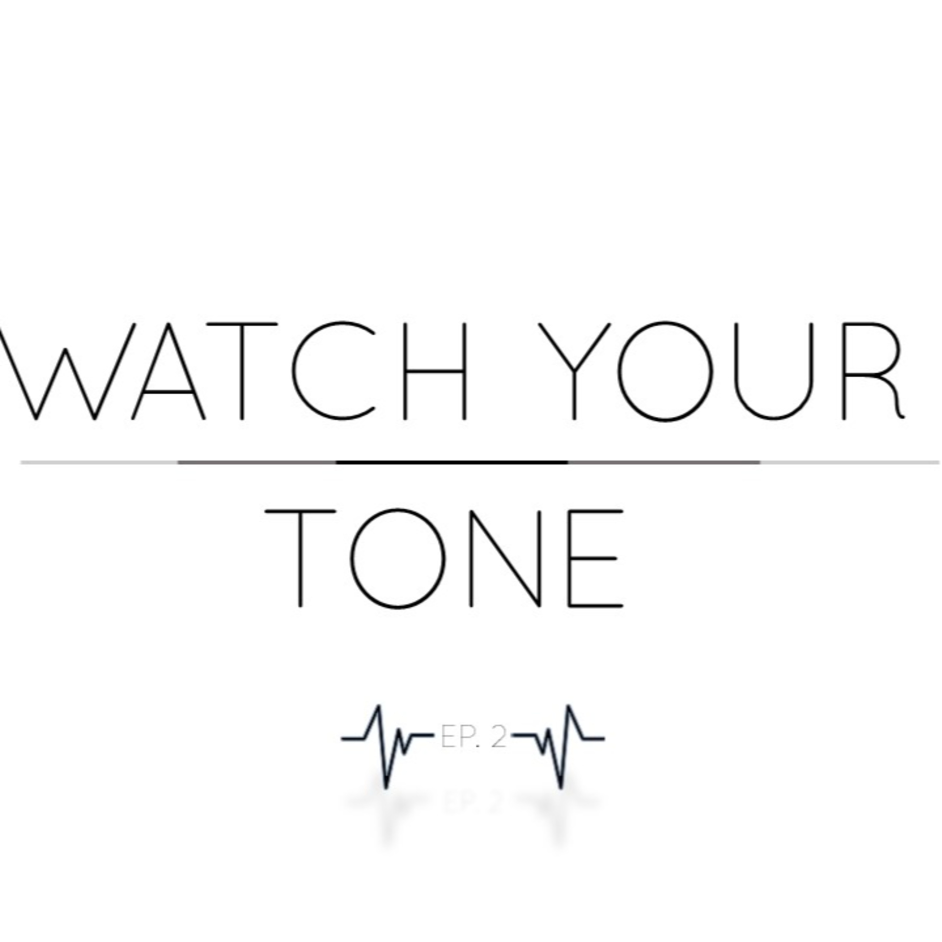 Watch Your Tone