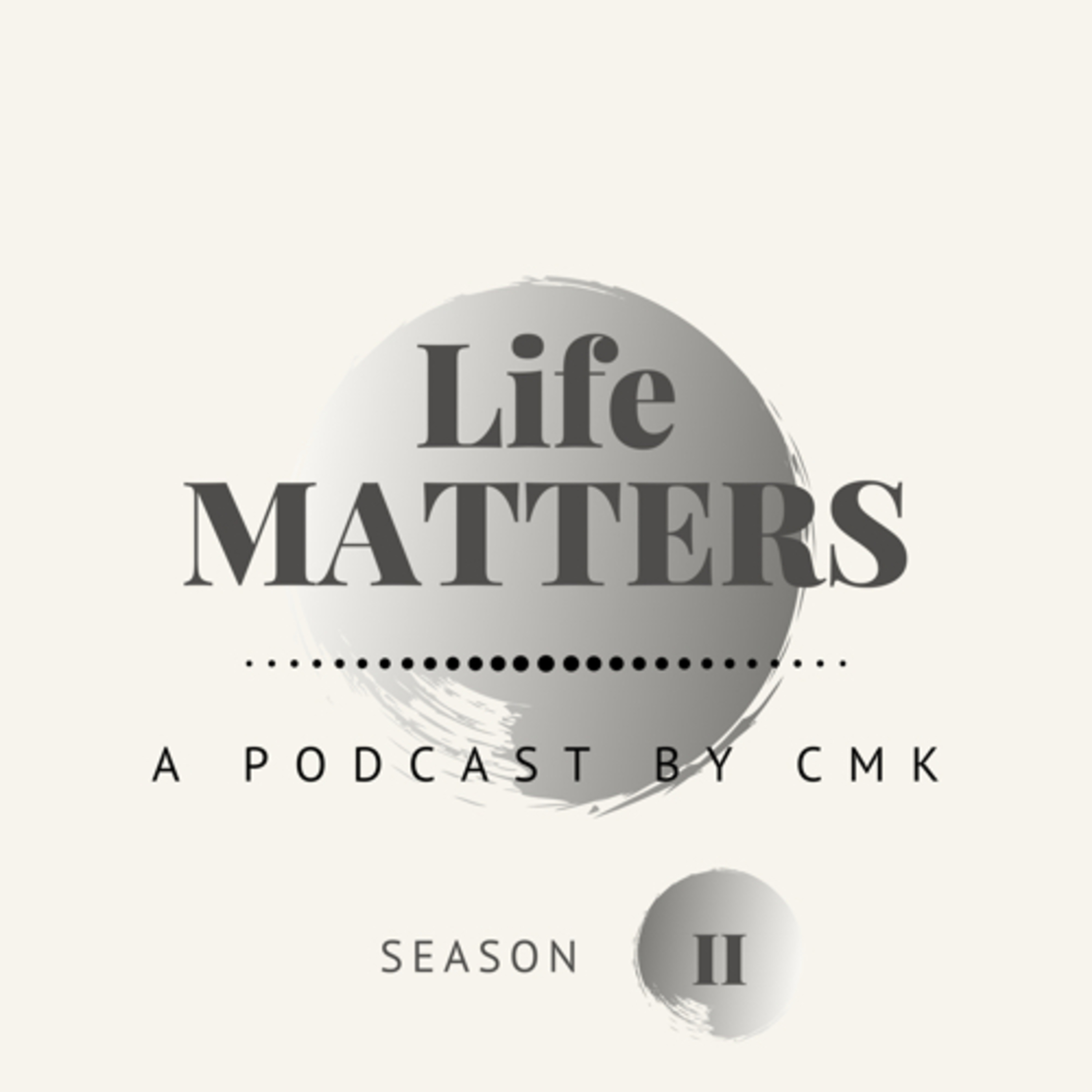 Life Matters by CMK