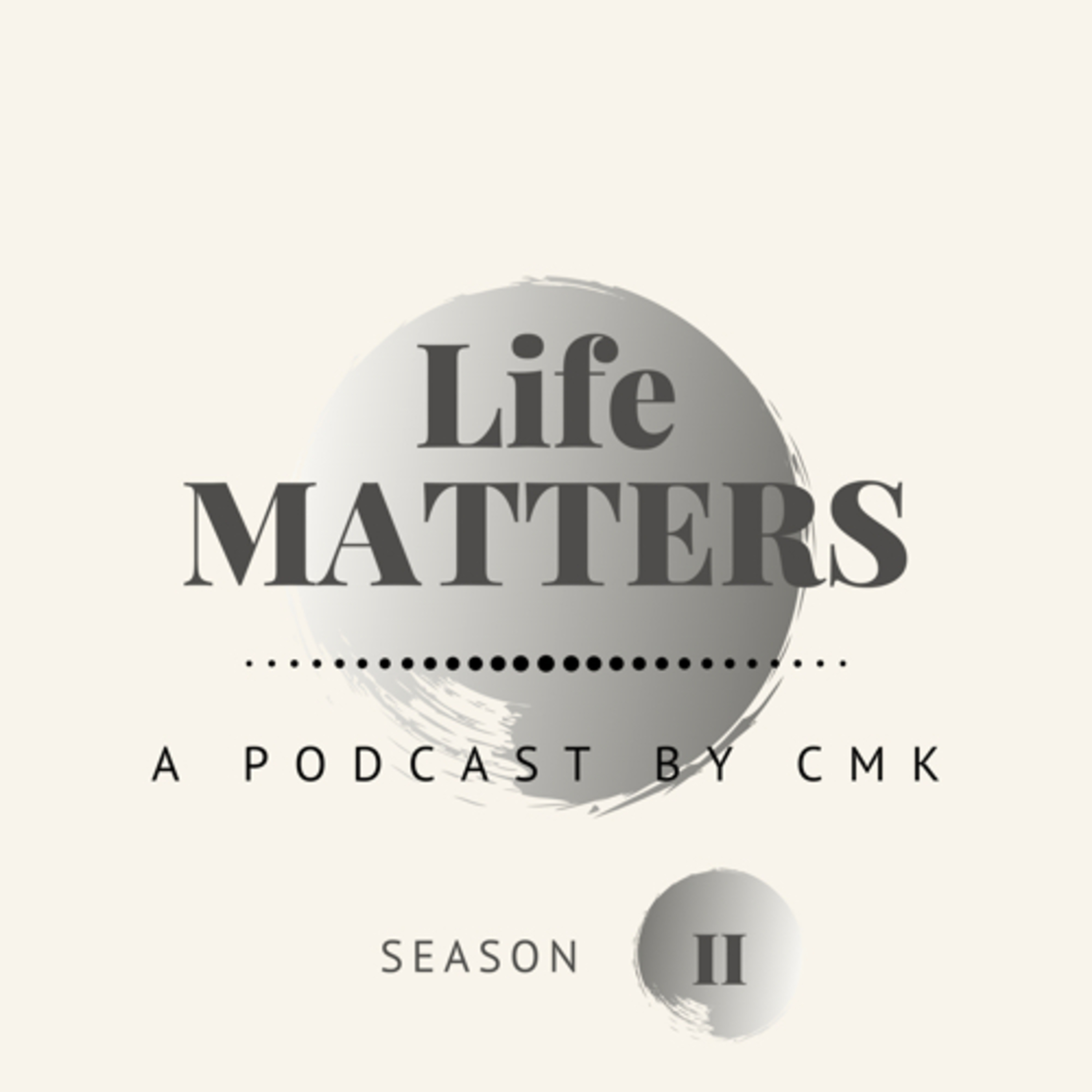 Life Matters by CMK