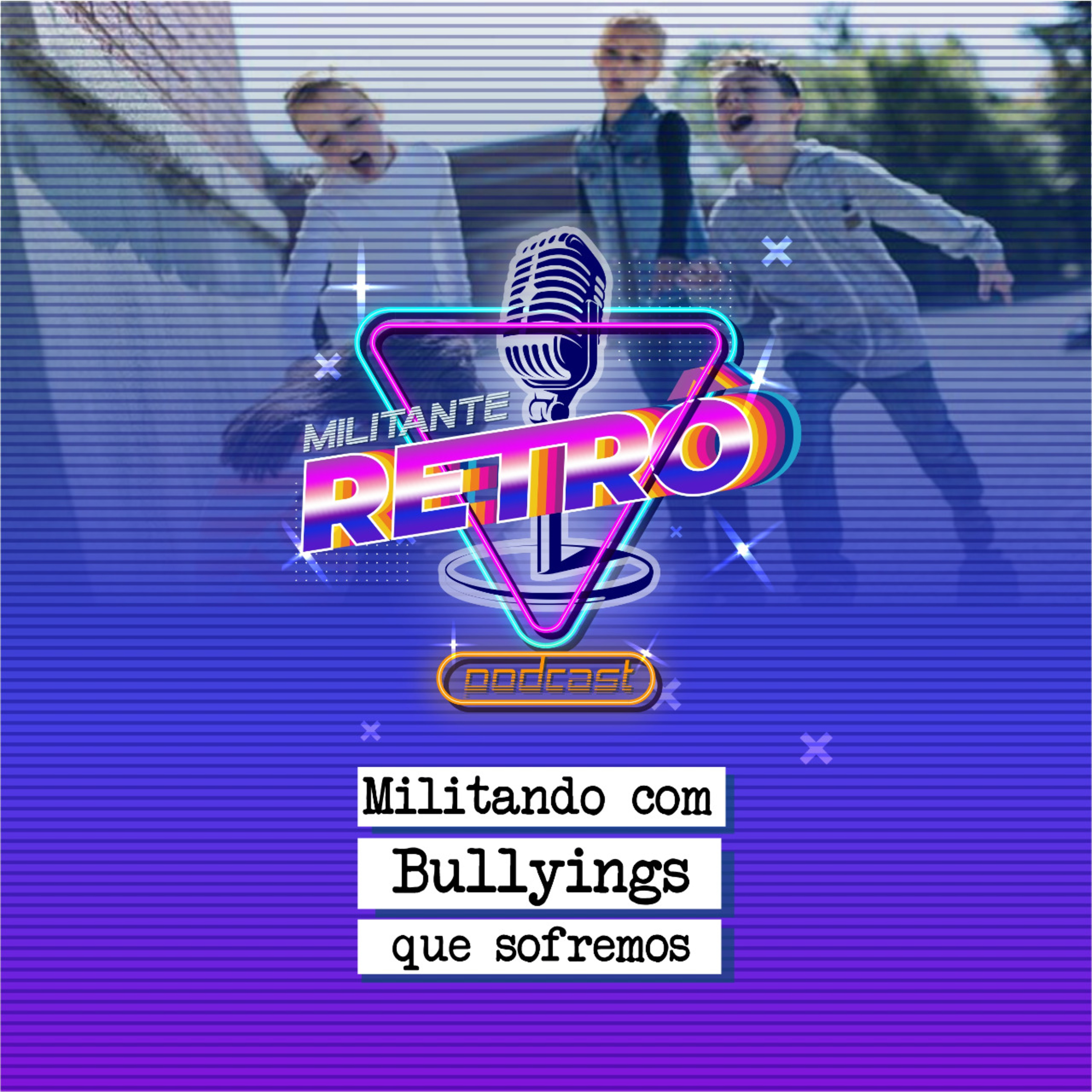 9. Militando com bullyings que sofremos episode artwork