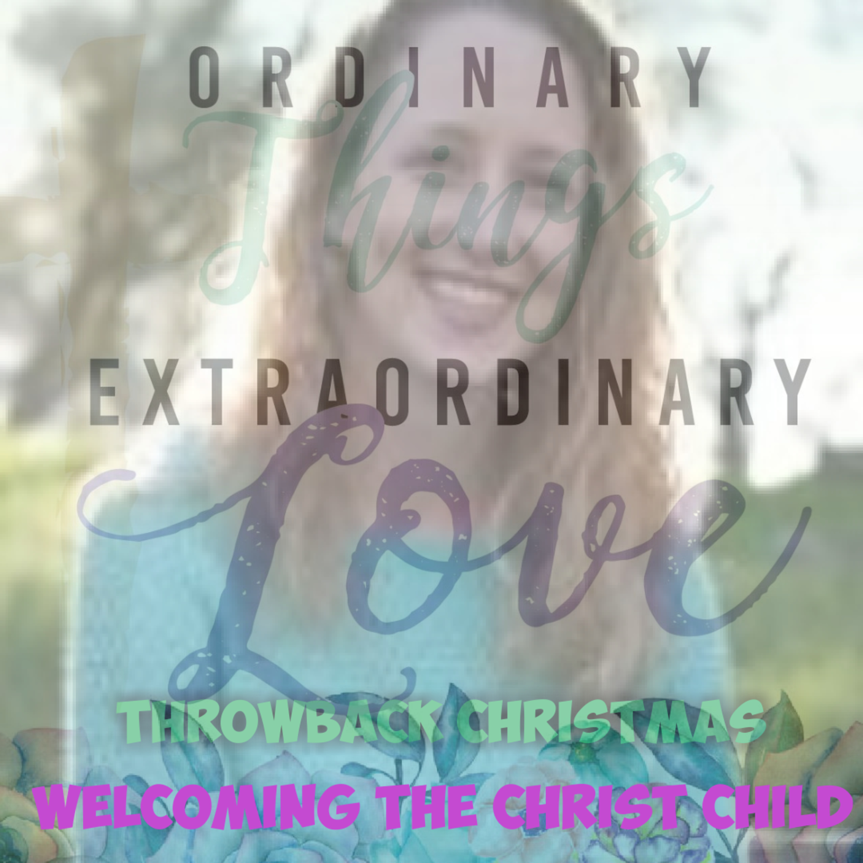 Ordinary Things Extraordinary Love