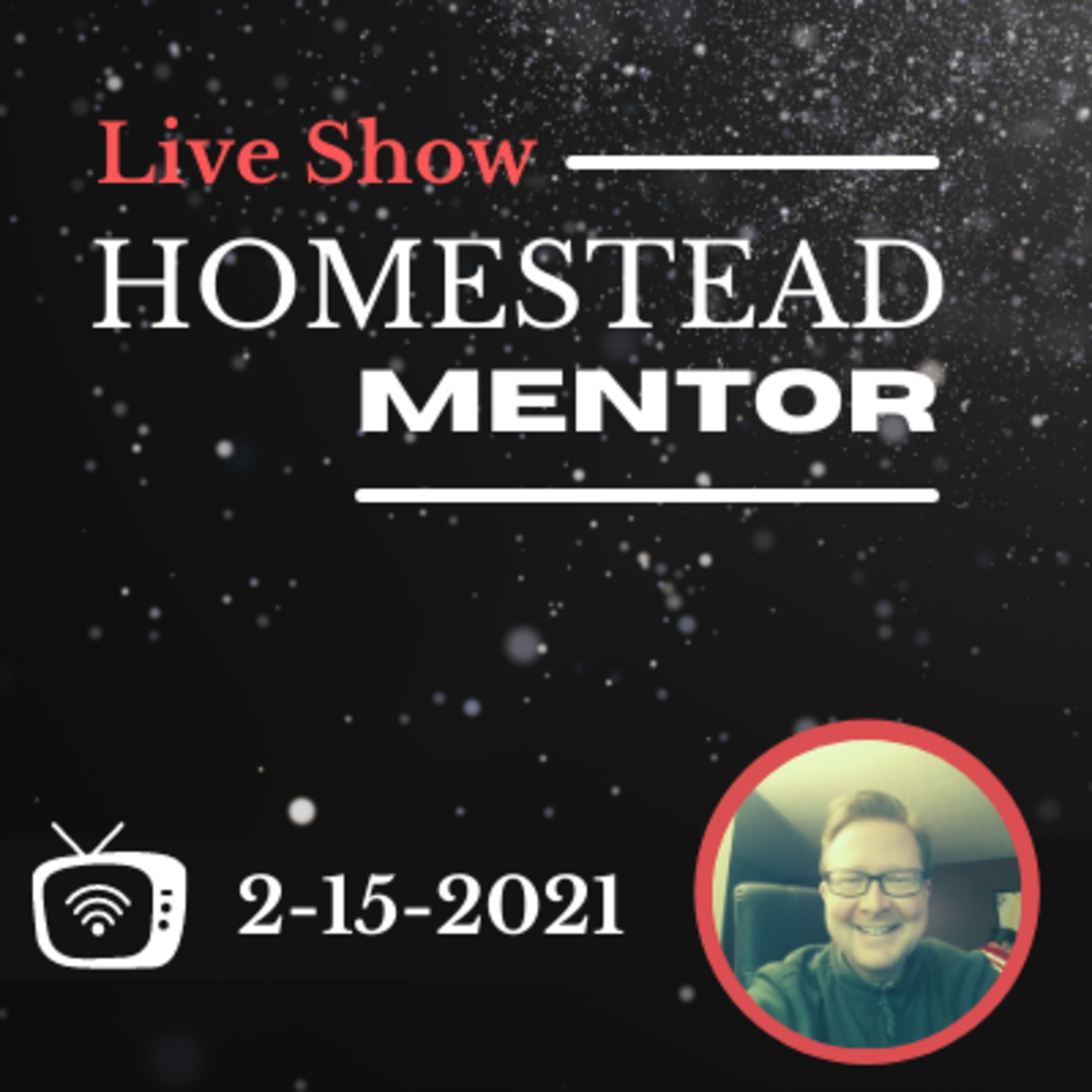 2-15-2021 Homestead Mentor Live Show