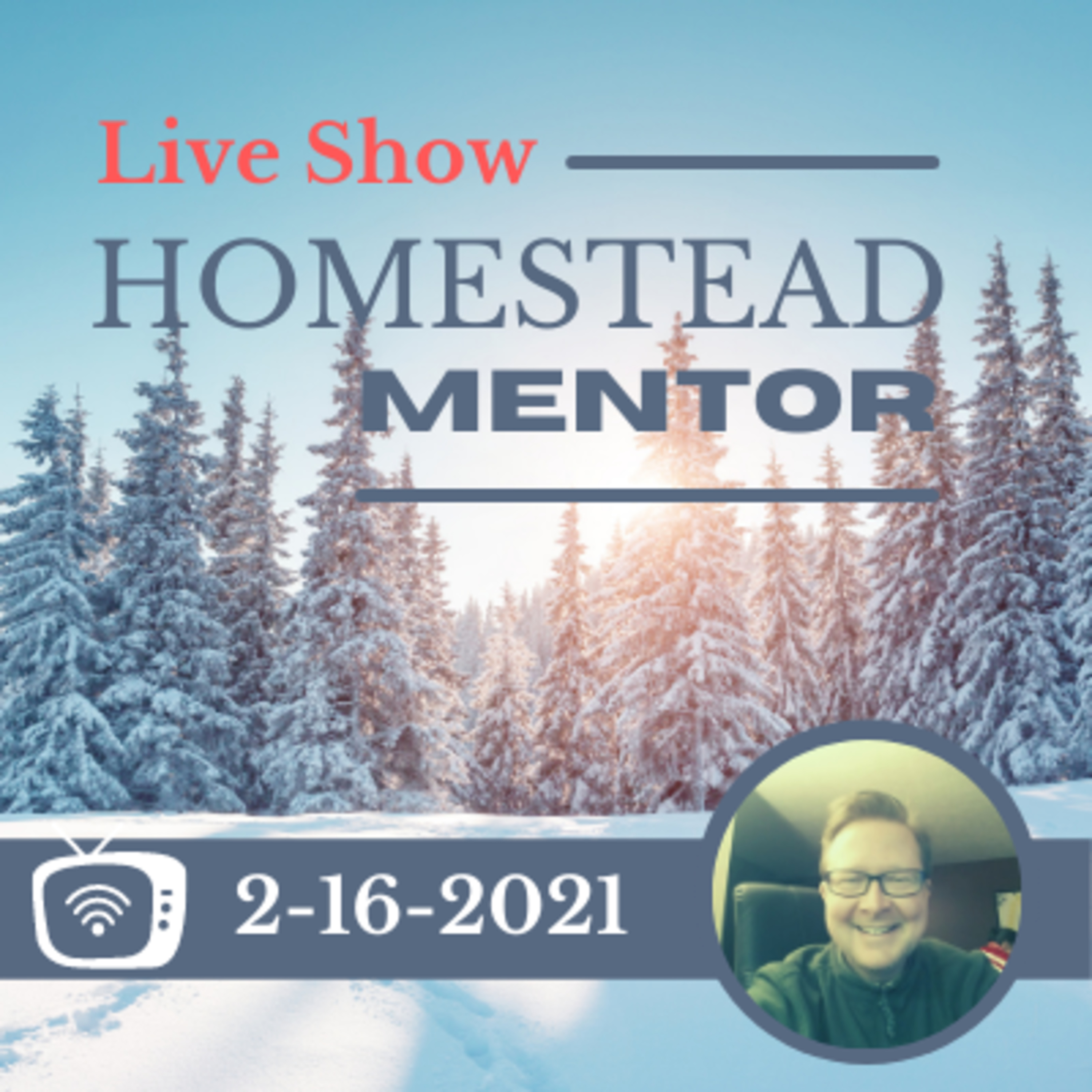 2-16-2021 Homestead Mentor Live Show