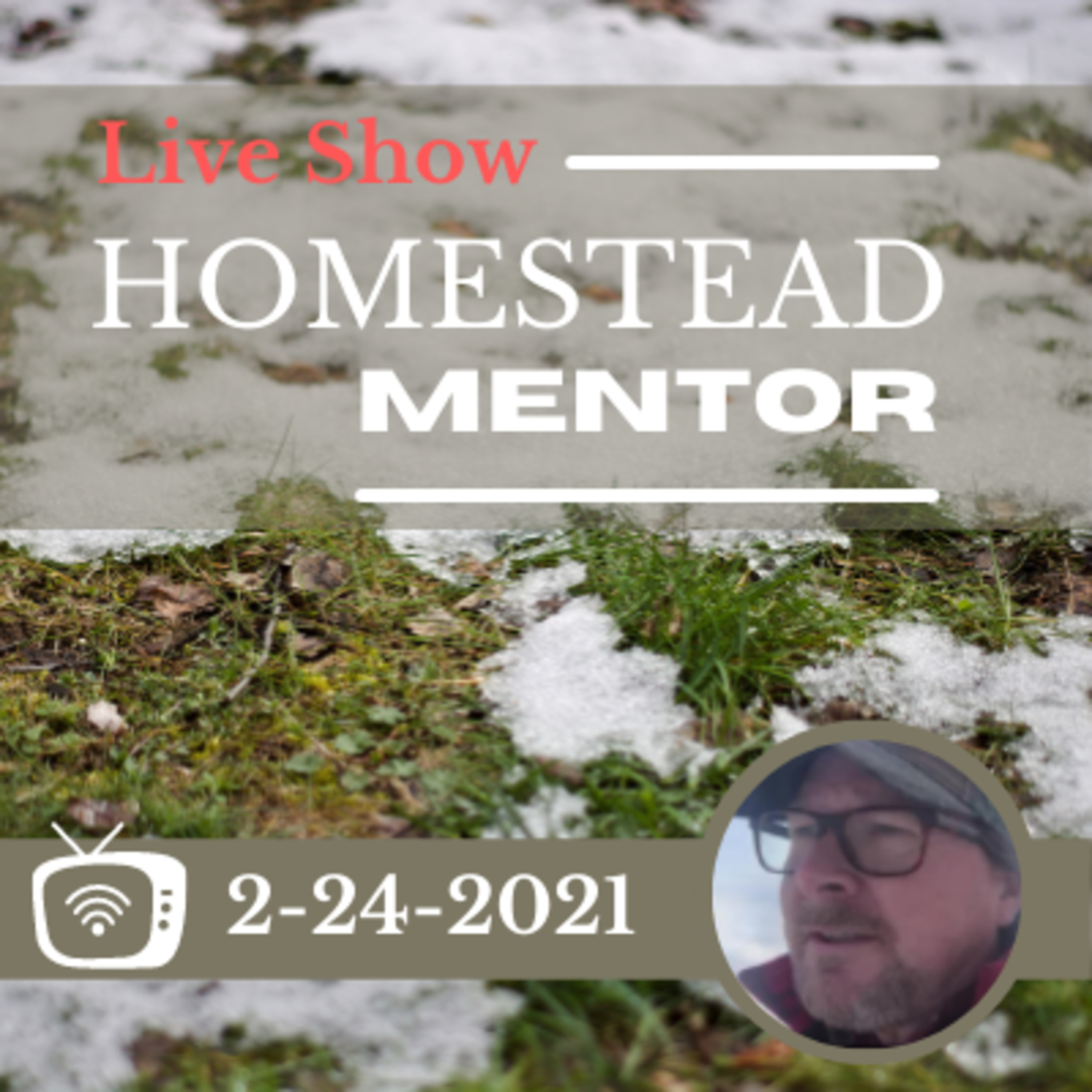 2-24-2021 Homestead Mentor Live Show