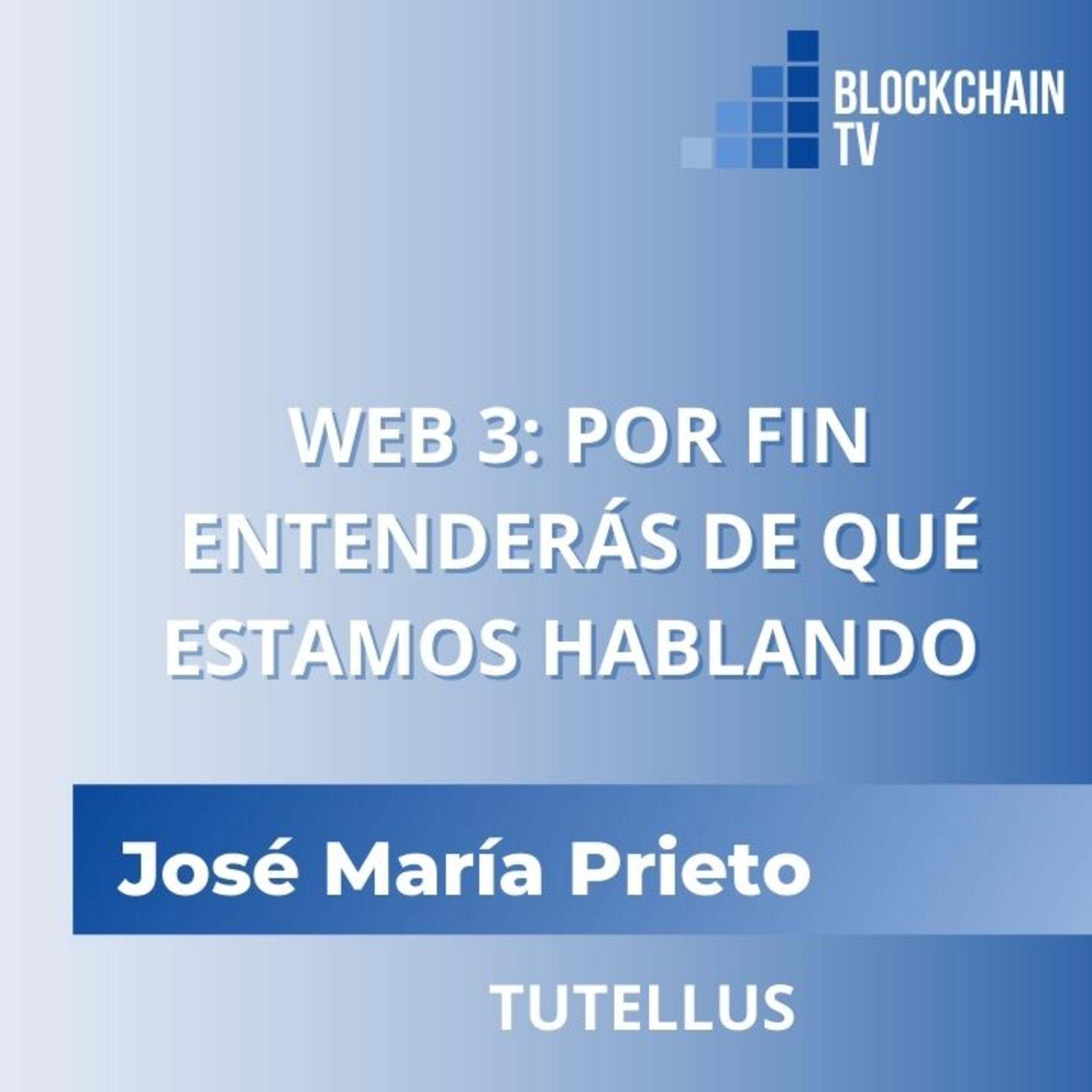 Web3: por fin entenderás de qué estamos hablando con Tutellus episode artwork