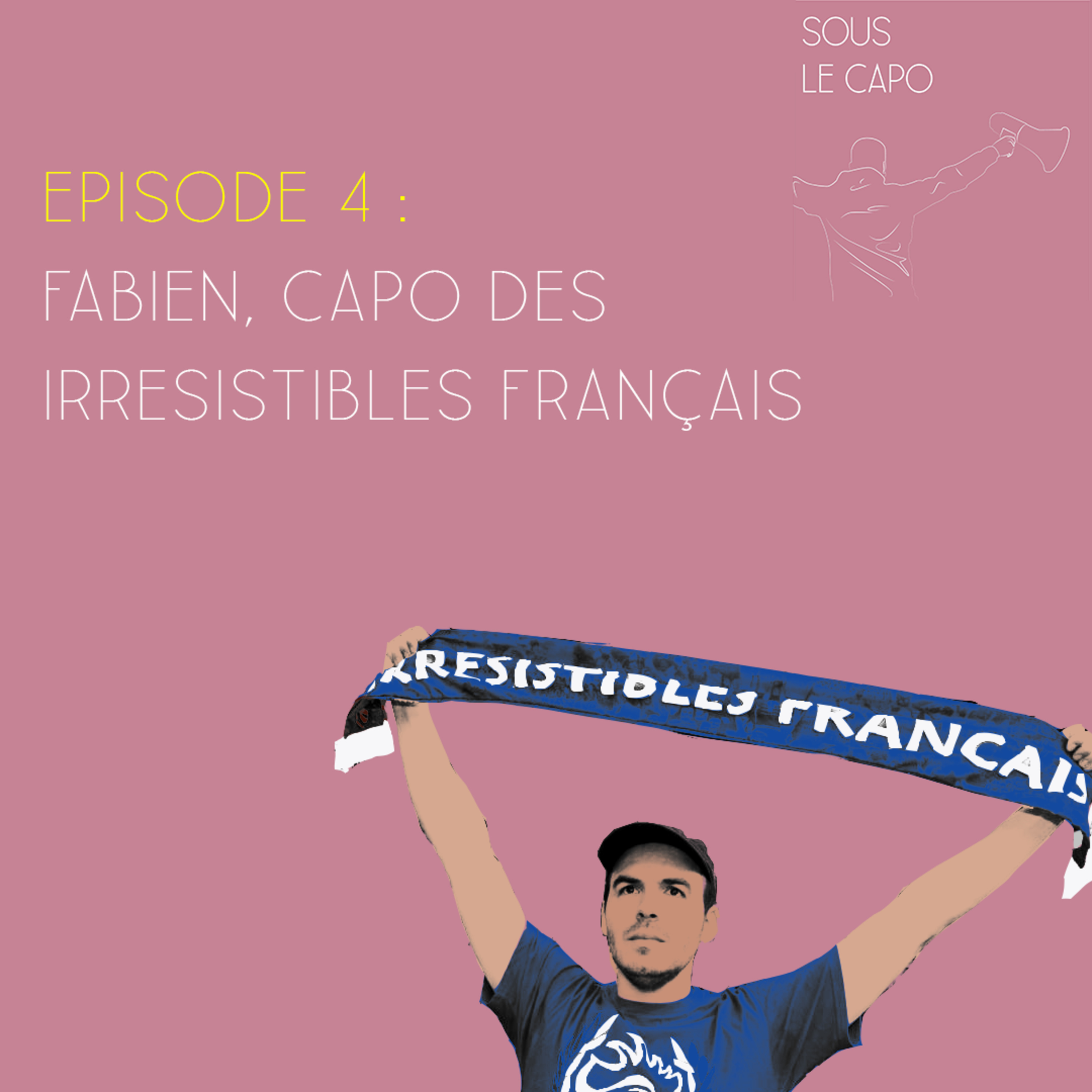 Sous le Capo - Episode 4 - Fabien, Capo des irrésistibles français !  episode artwork