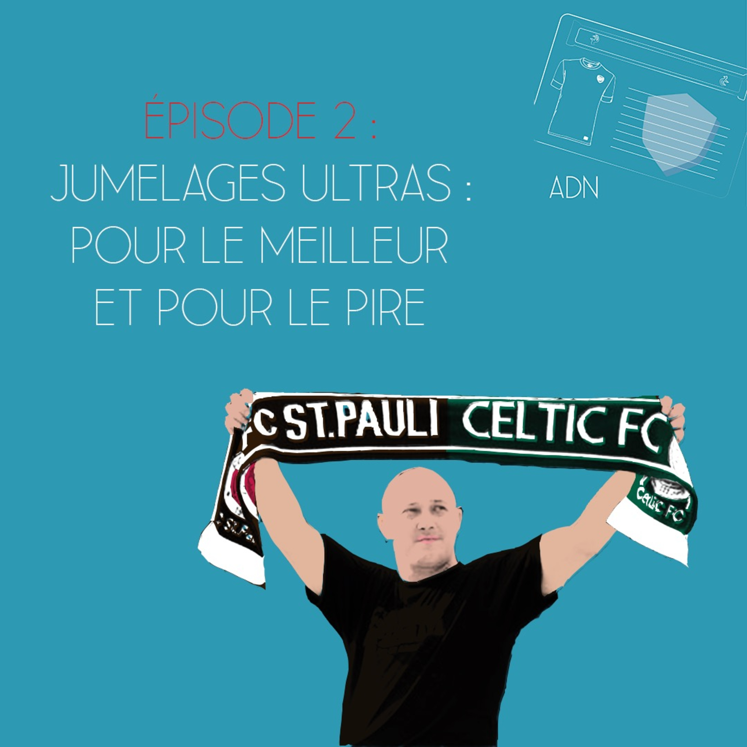 ADN - Episode 2 - Jumelages Ultras : pour le meilleur et pour le pire episode artwork
