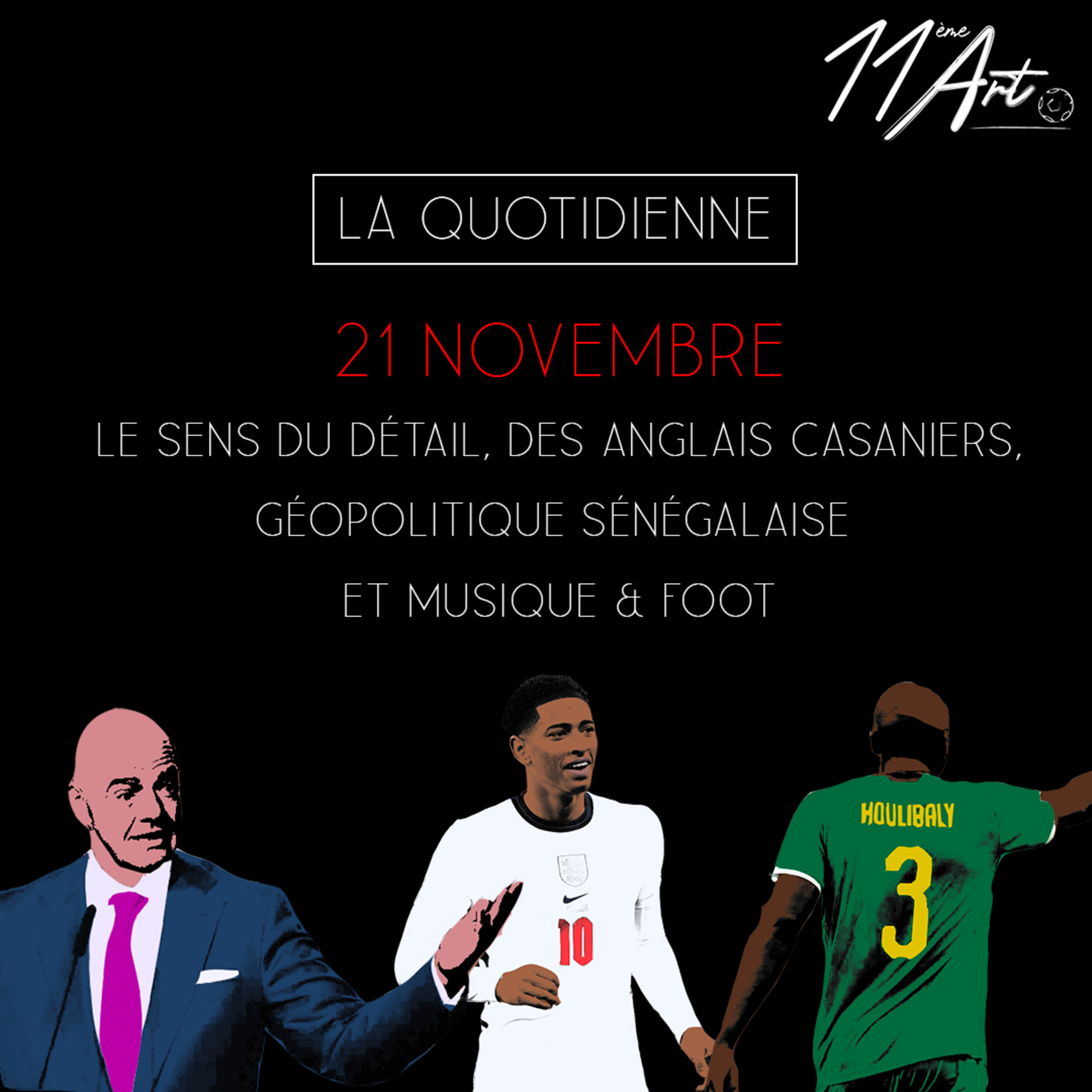 La Quotidienne - 21 novembre - Le sens du détail, des anglais casaniers, géopolitique sénégalaise et musique & foot episode artwork