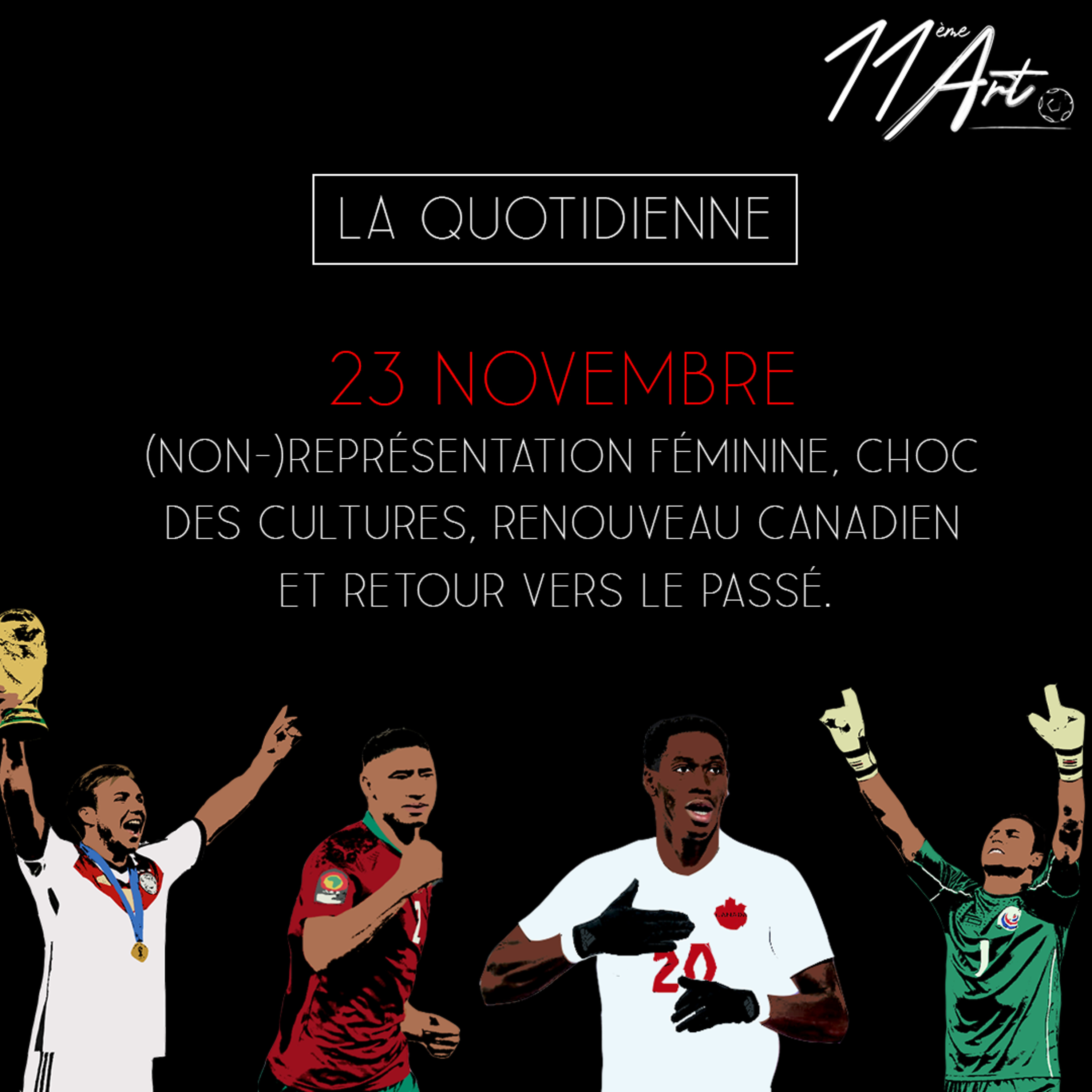 La Quotidienne - 23 novembre - (non-)représentation féminine, choc des cultures, renouveau canadien et retour vers le passé.  episode artwork