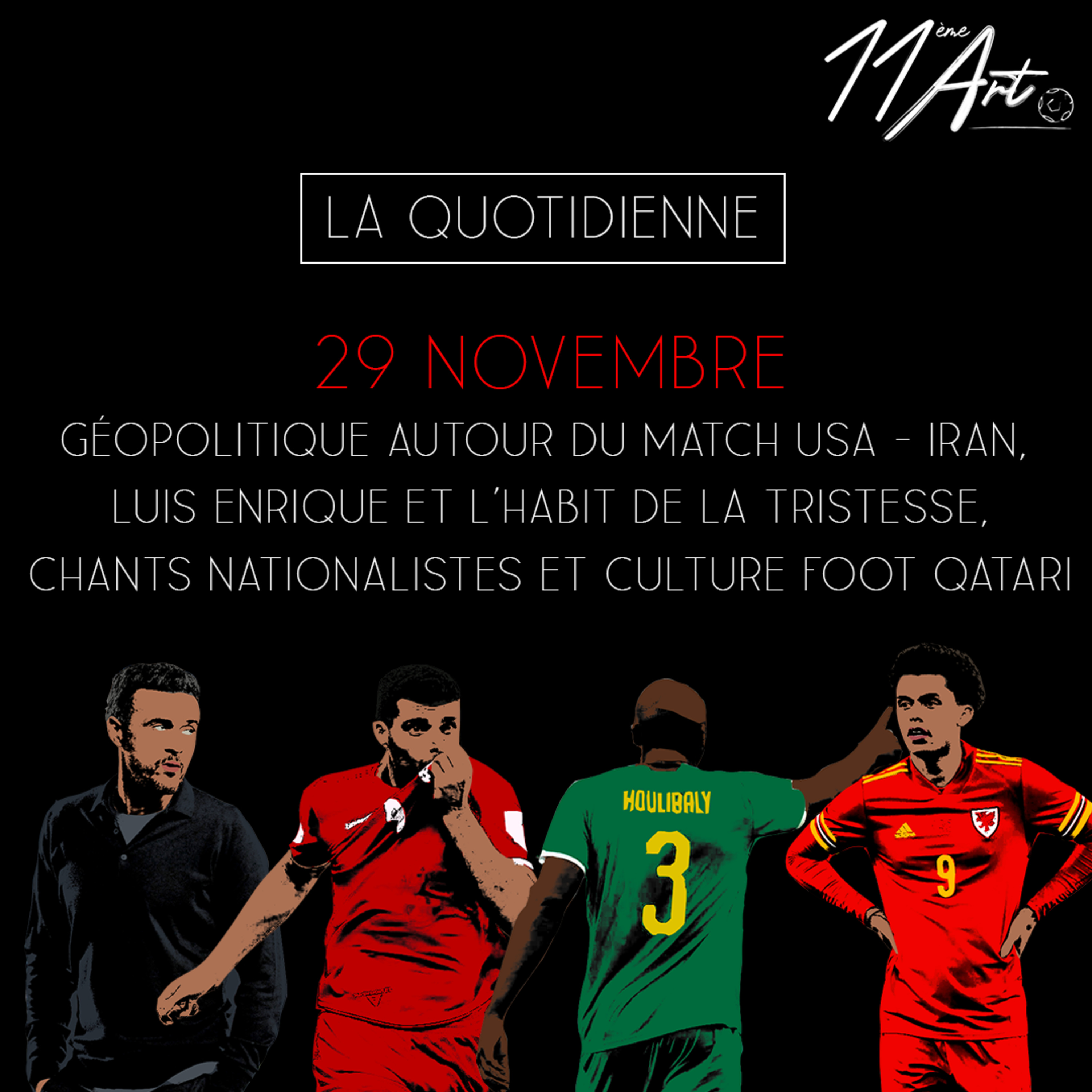 La Quotidienne - 29 Novembre - Géopolitique autour du match USA - Iran, Luis Enrique et l’habit de la tristesse, chants nationalistes et culture foot qatari. episode artwork