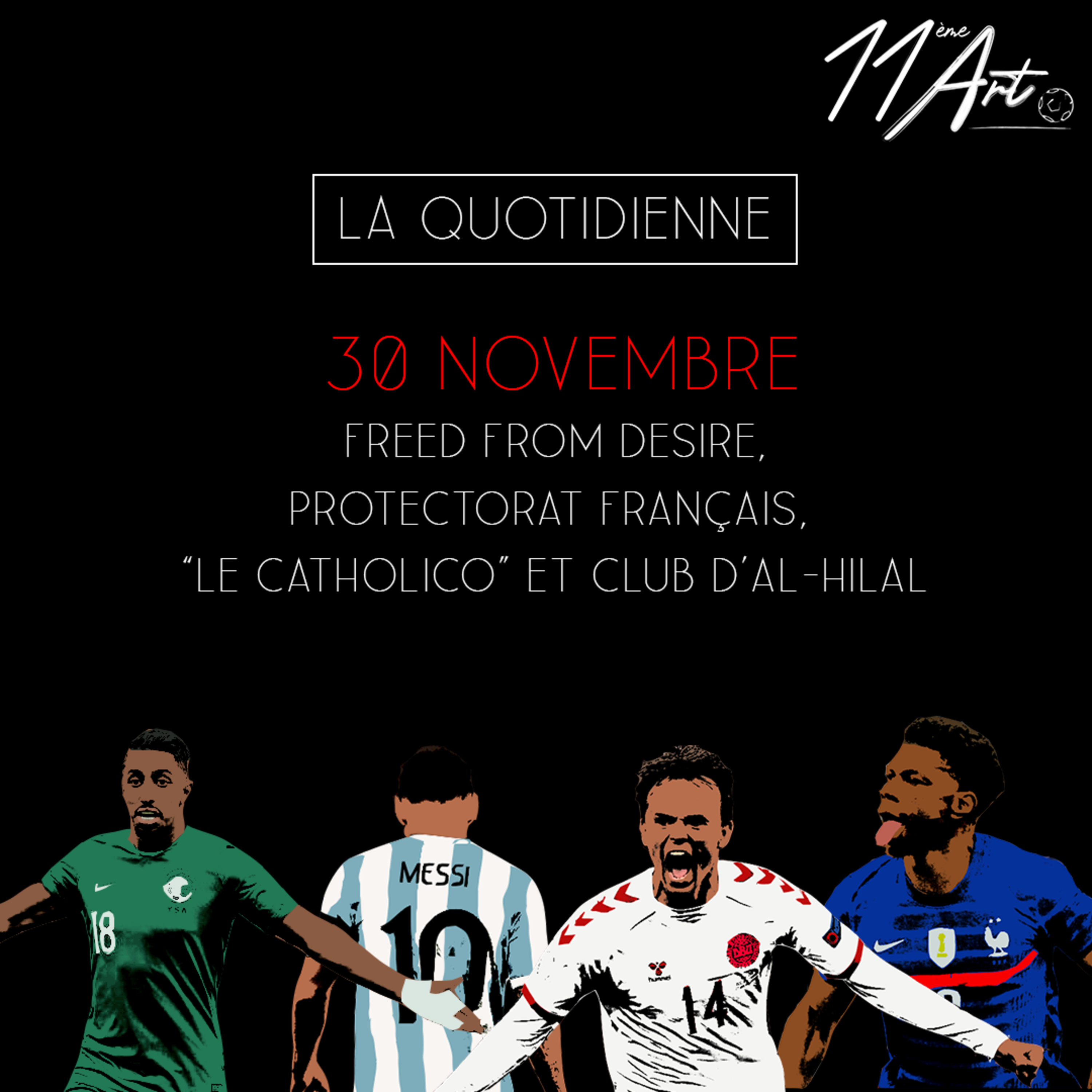 La Quotidienne - 30 novembre - Freed from desire, protectorat français, "Catholico" et Al-Hilal ! episode artwork