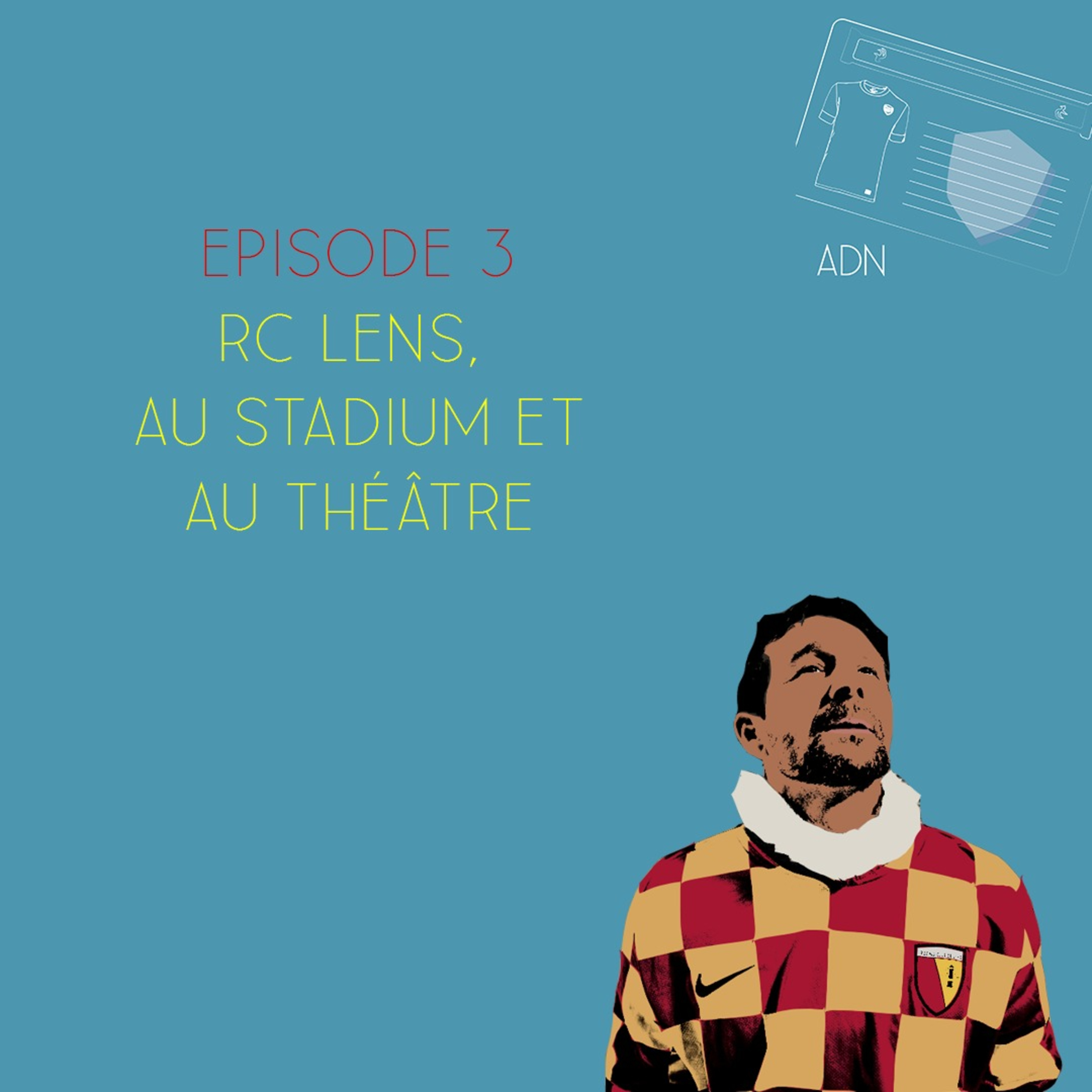 ADN - Episode 3 - RC Lens, au stadium et au théâtre episode artwork