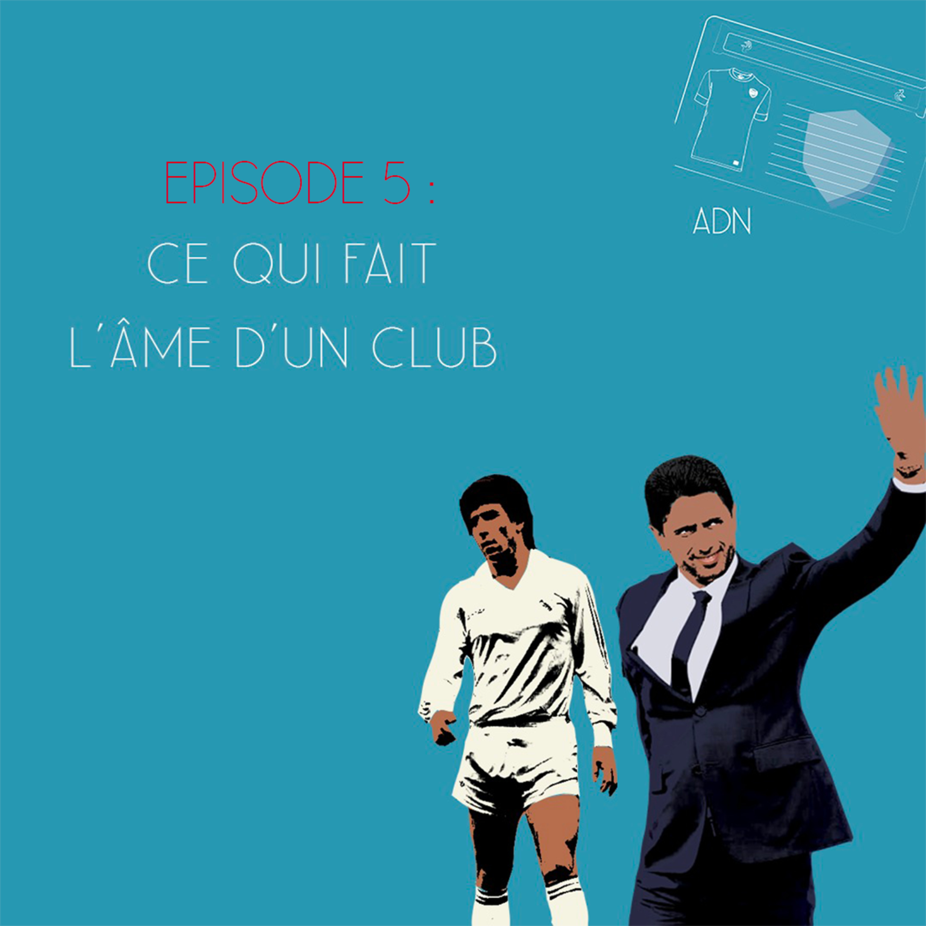 ADN - Episode 5 - Ce qui fait l'âme d'un club episode artwork
