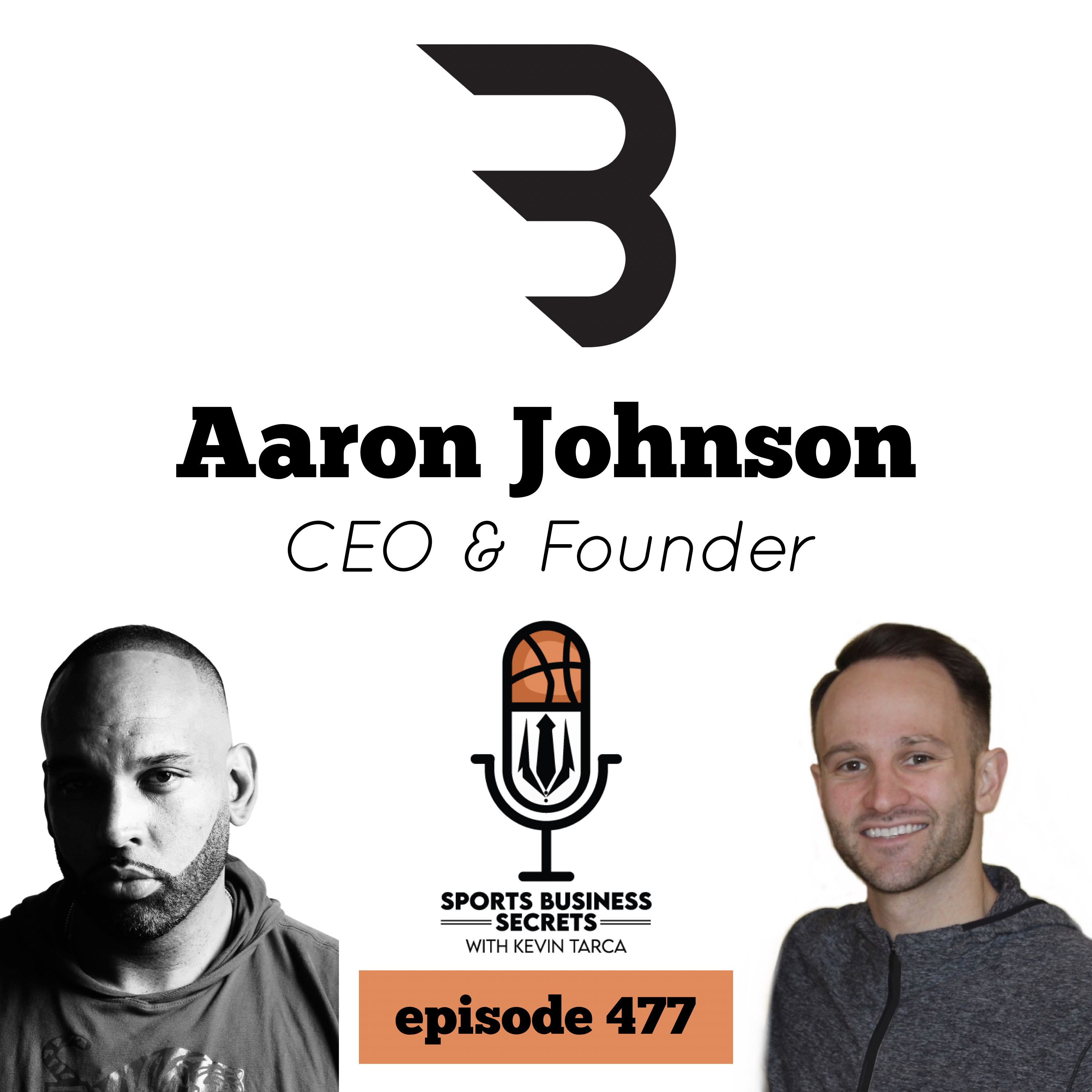 Episode 477: Aaron Johnson, CEO & Founder of Ball Beyond