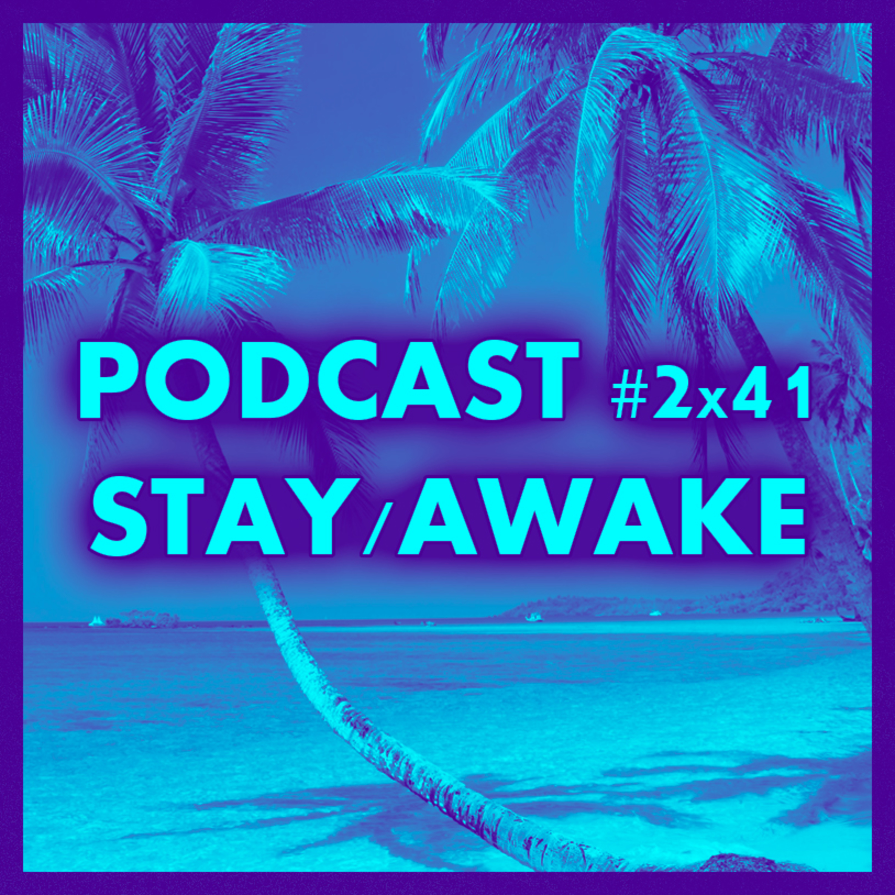 STAY AWAKE
