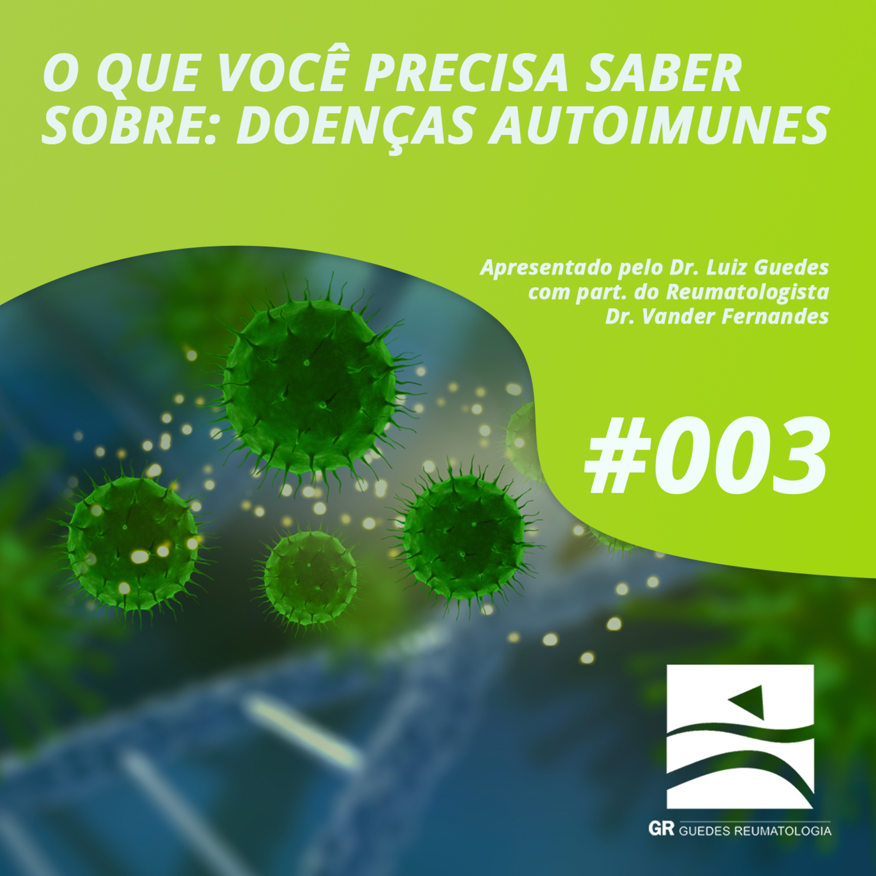 #003 - O que você precisa saber sobre: Doenças Autoimunes episode artwork