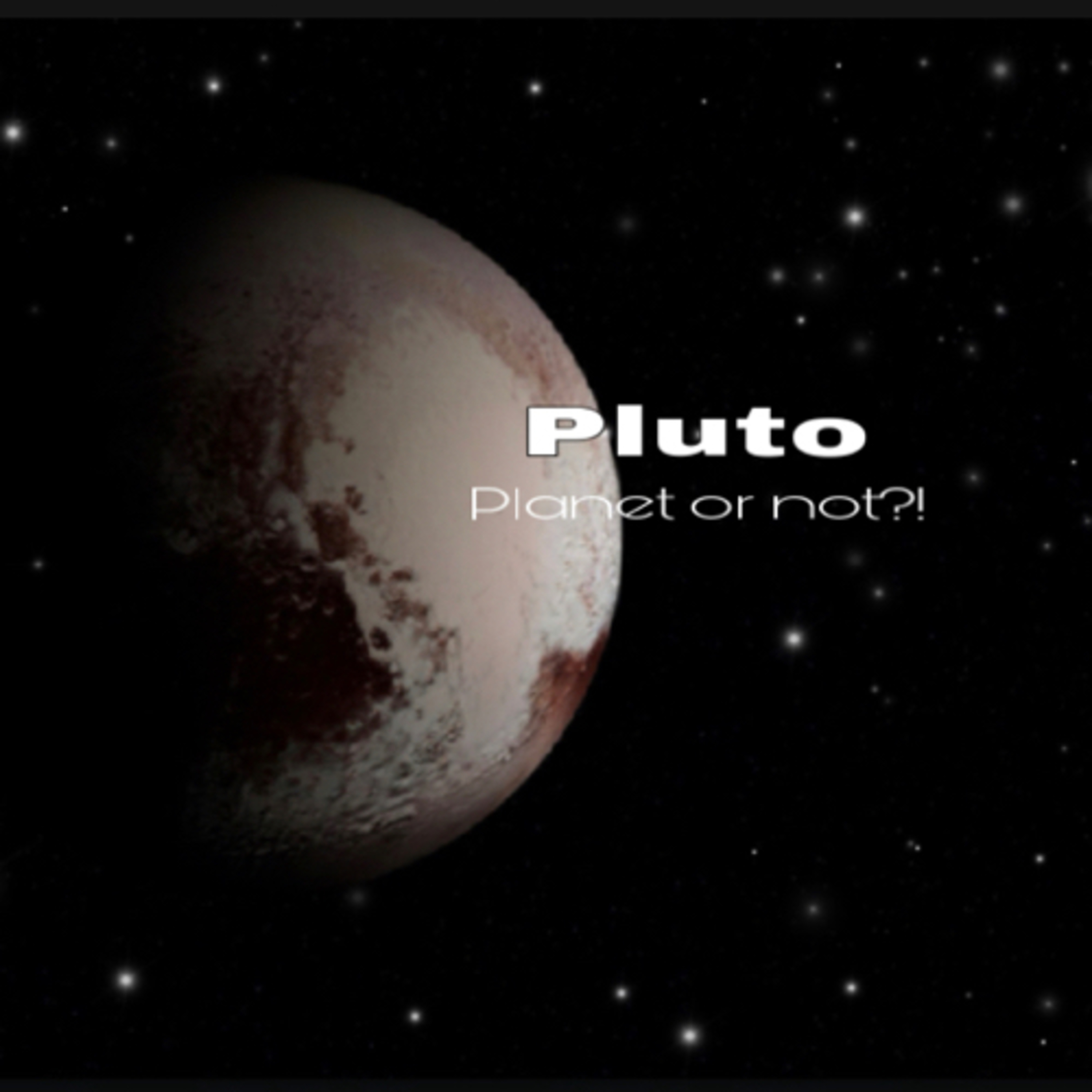 Pluto,Planet or not?!