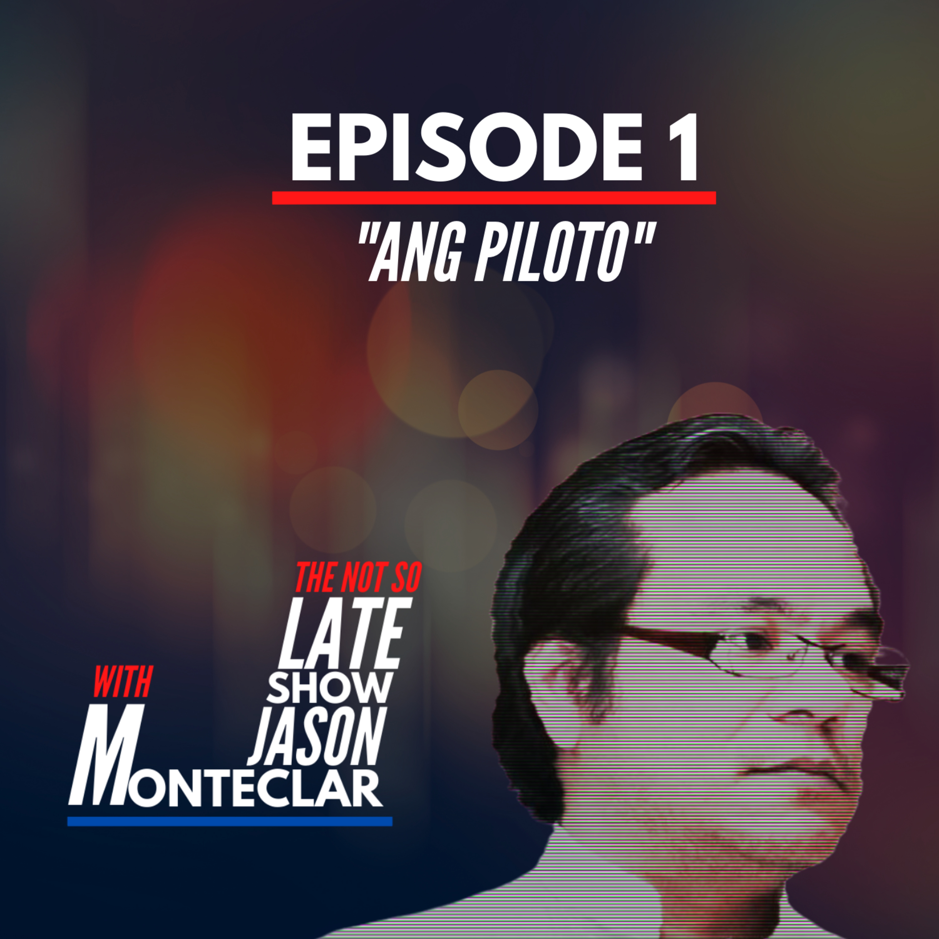 The Not So Late Show With Jason Monteclar