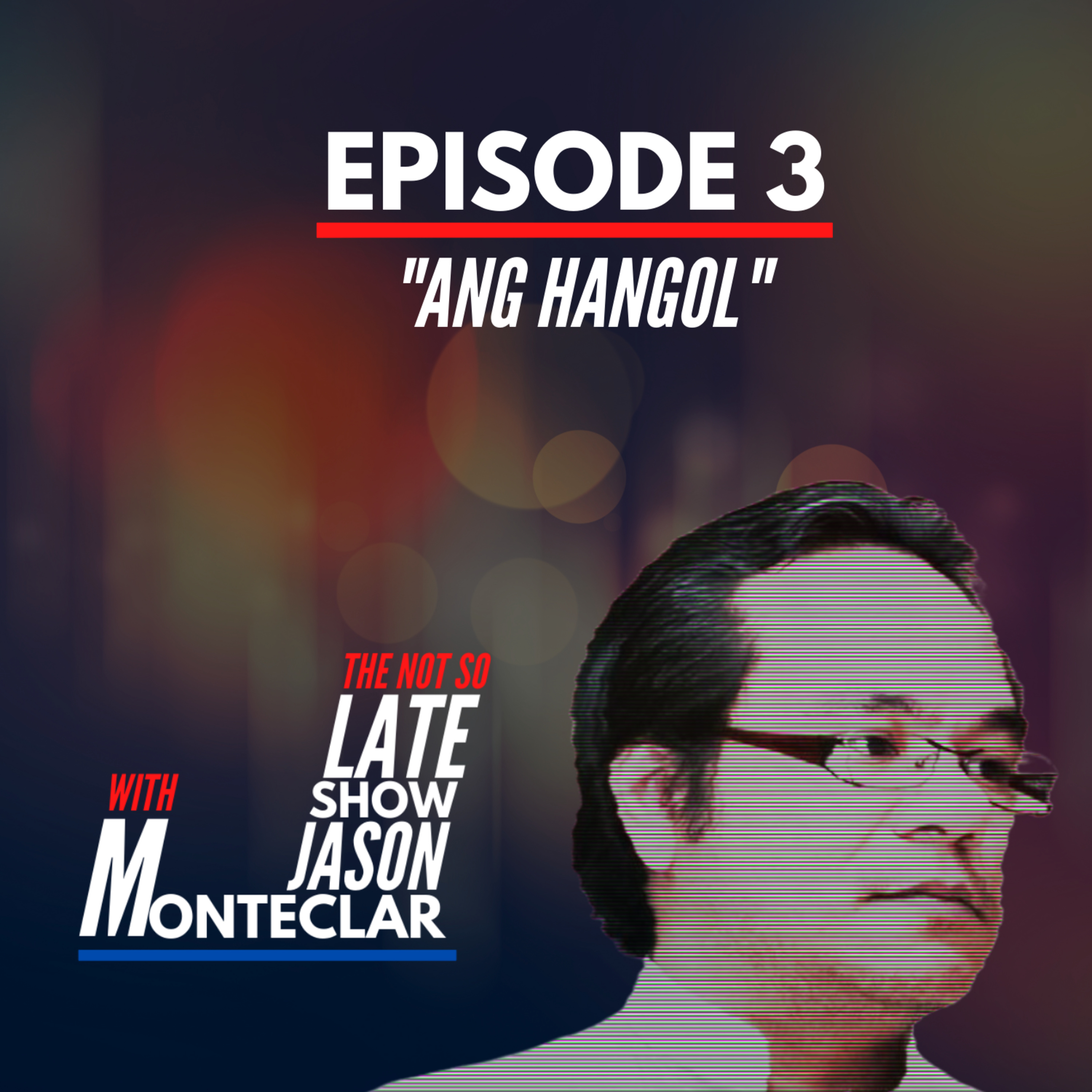 The Not So Late Show With Jason Monteclar