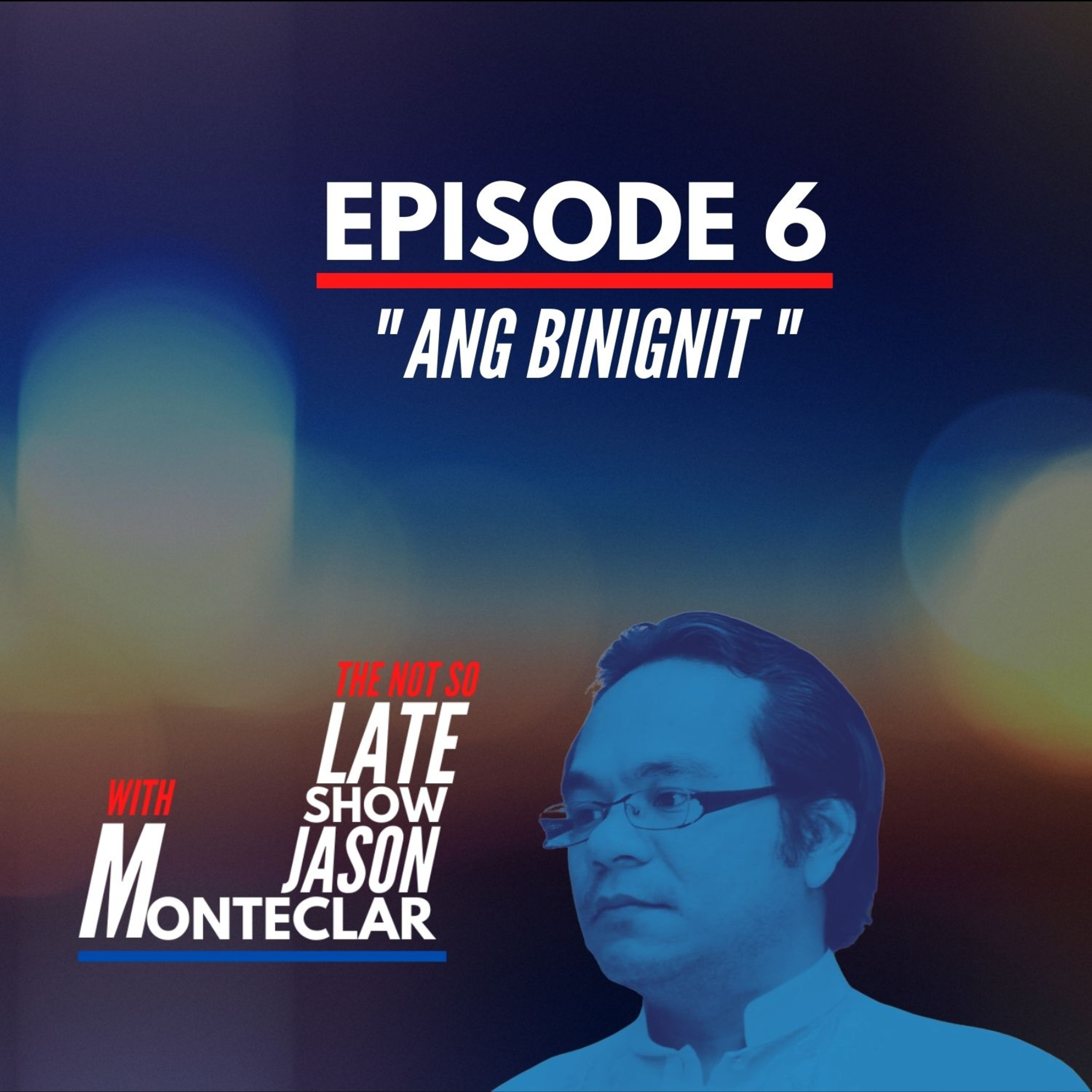 The Not So Late Show With Jason Monteclar