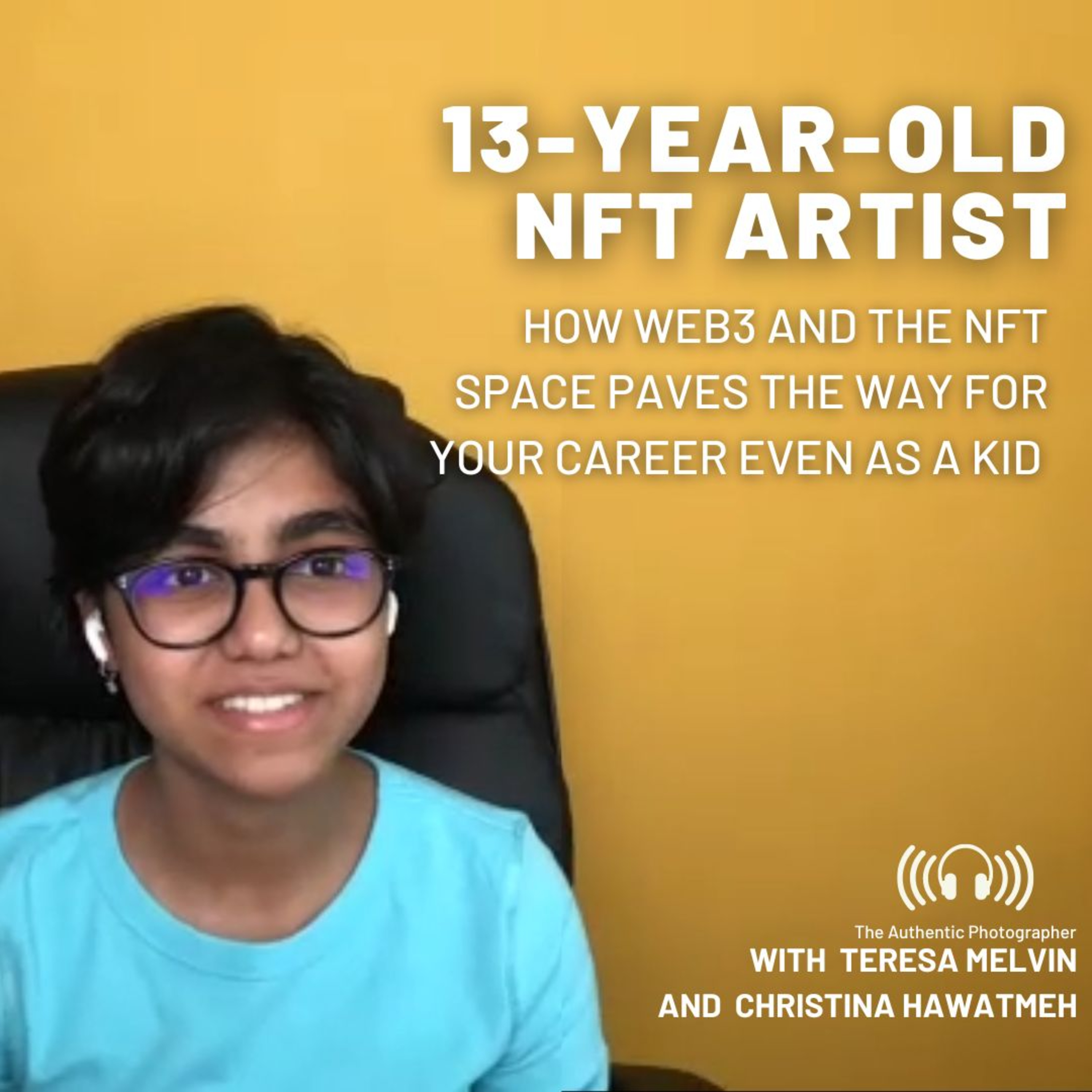 Dive into the mind of a 13-year-old NFT artist | With Teresa Melvin  episode artwork