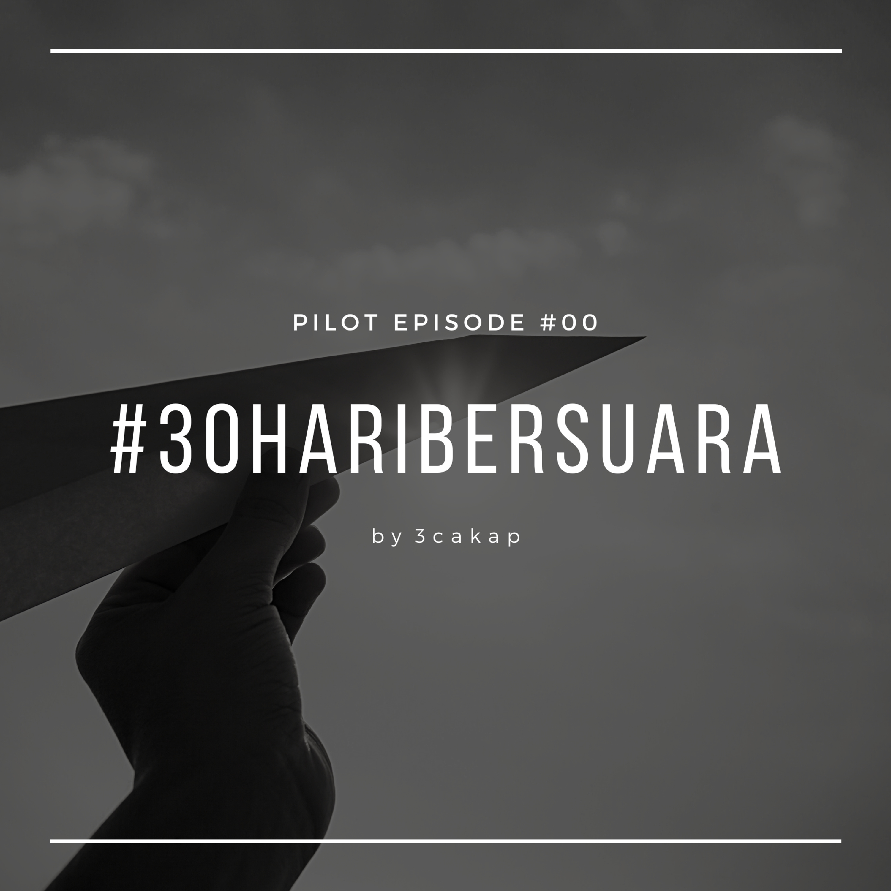 00 - Pilot Episode #30HariBersuara episode artwork