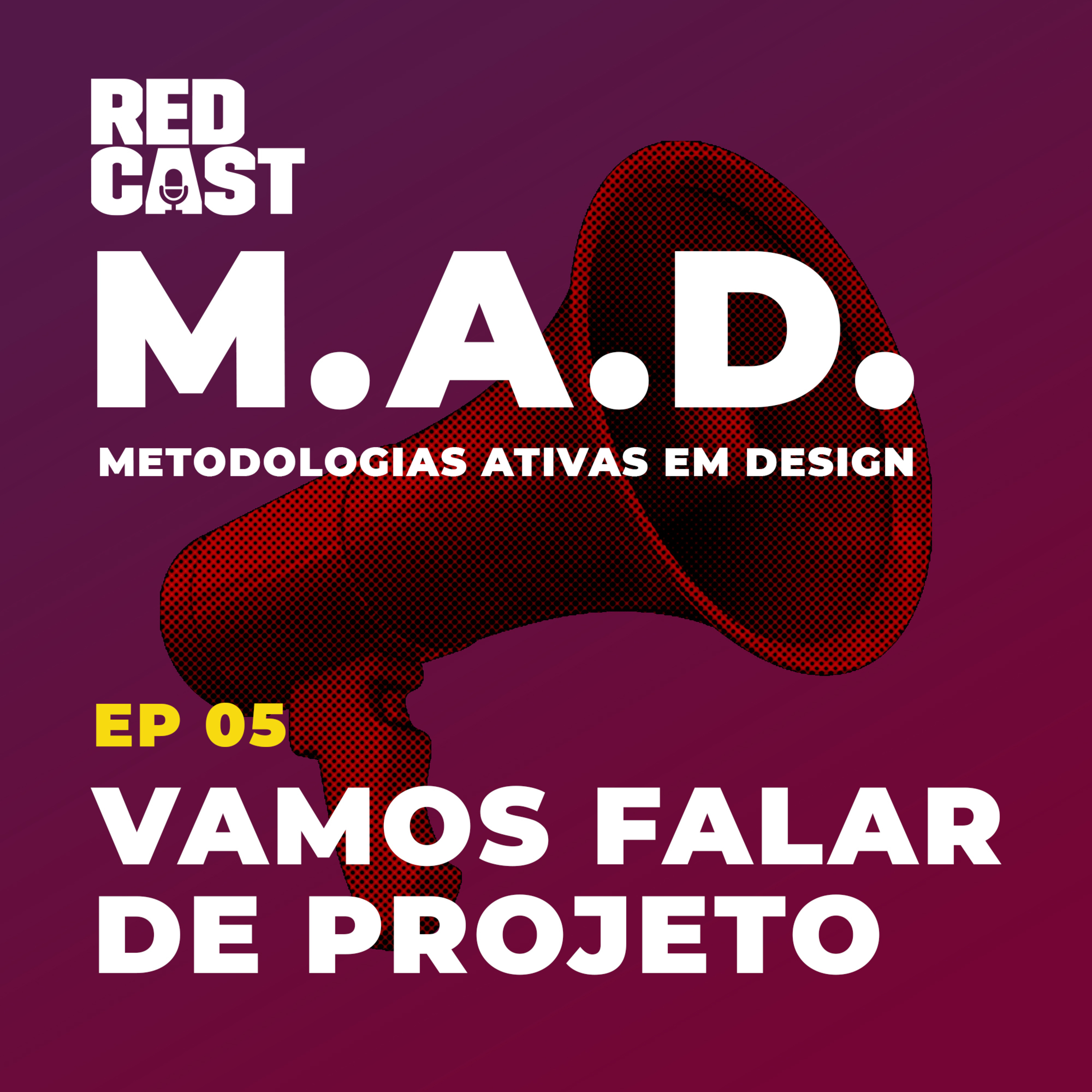 MAD 05 - Vamos Falar de Projeto episode artwork
