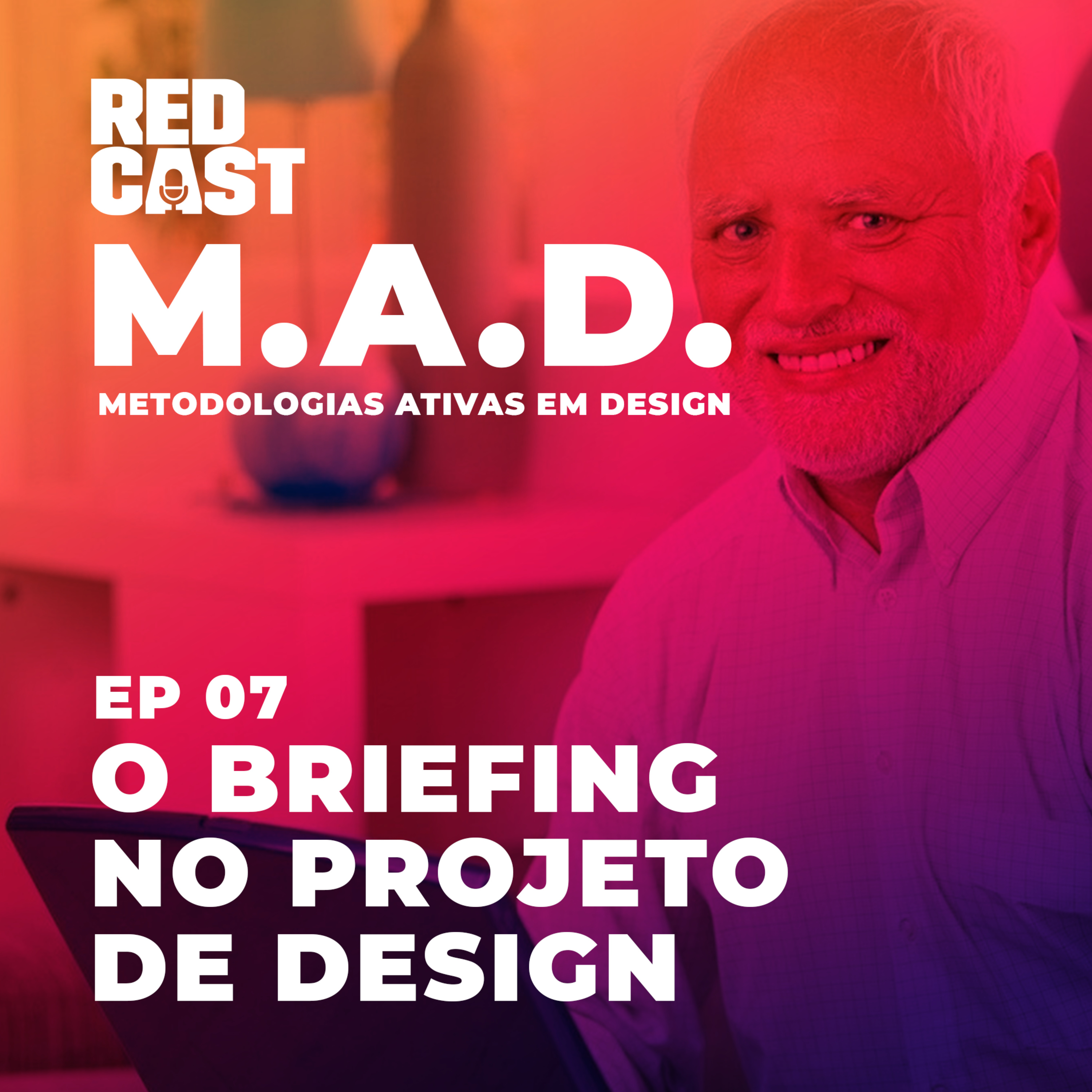 MAD 07 - O Briefing no Projeto de Design episode artwork