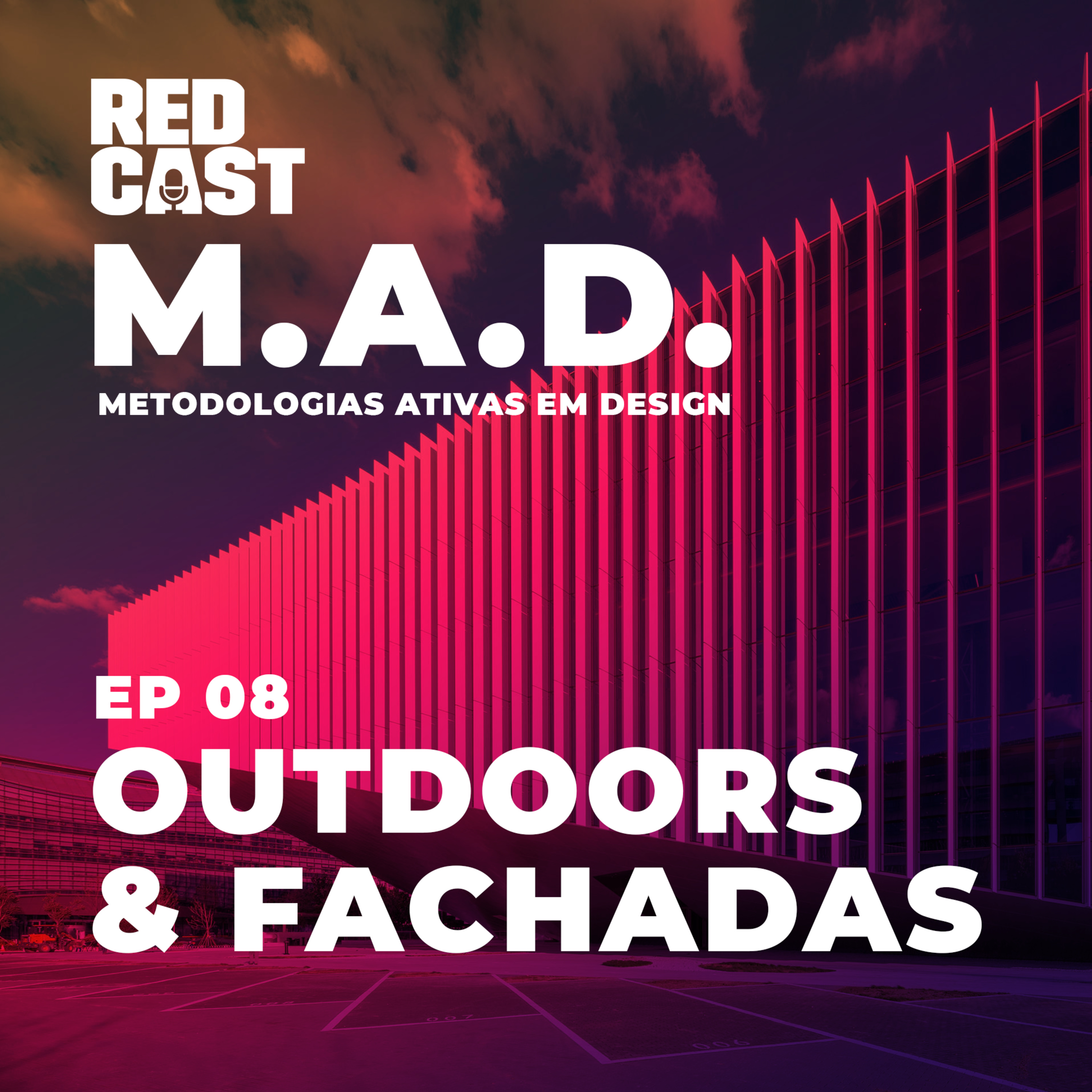 MAD 08 - Outdoors e Fachadas episode artwork
