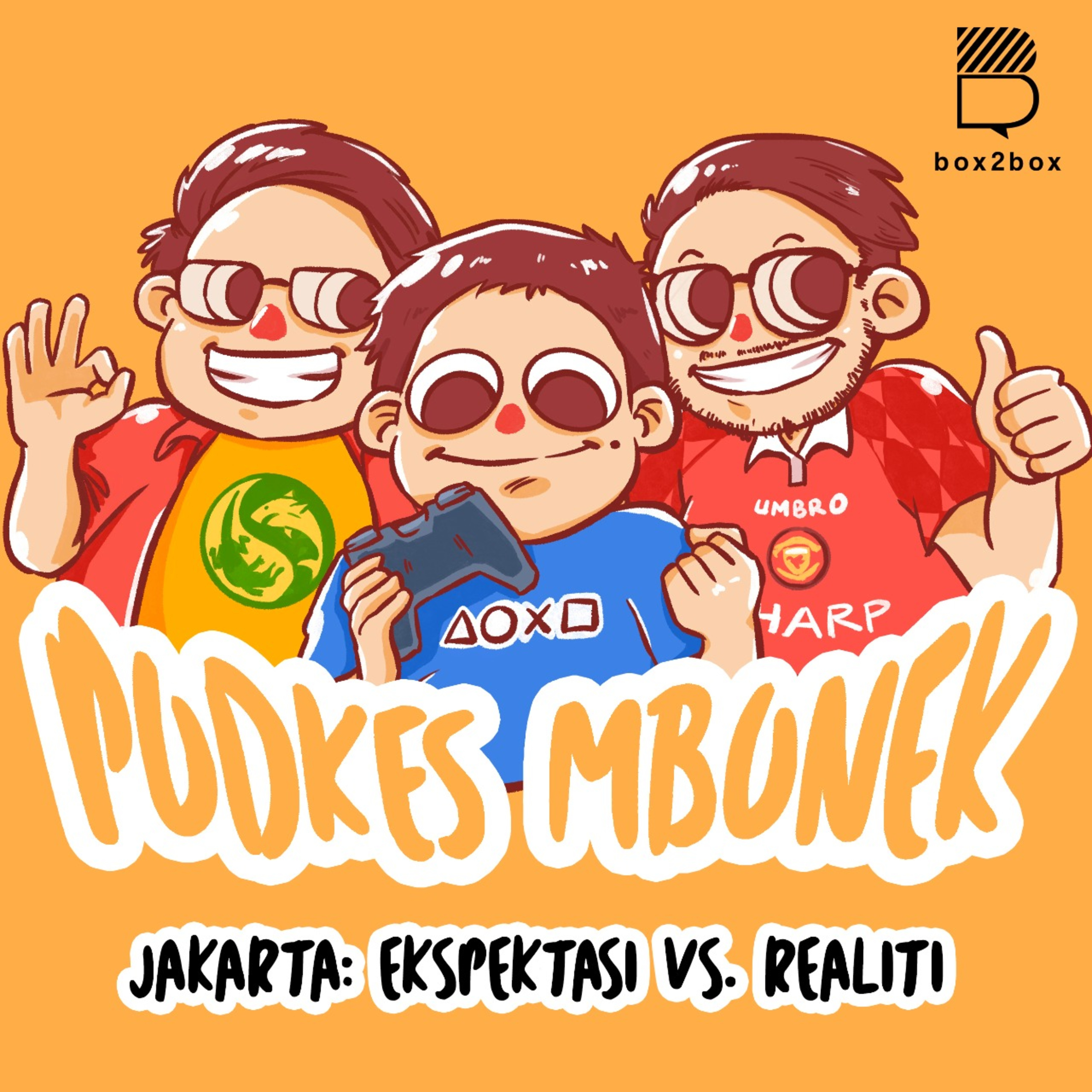 Podkes Mbonek - Jakarta: Ekspektasi vs Realiti