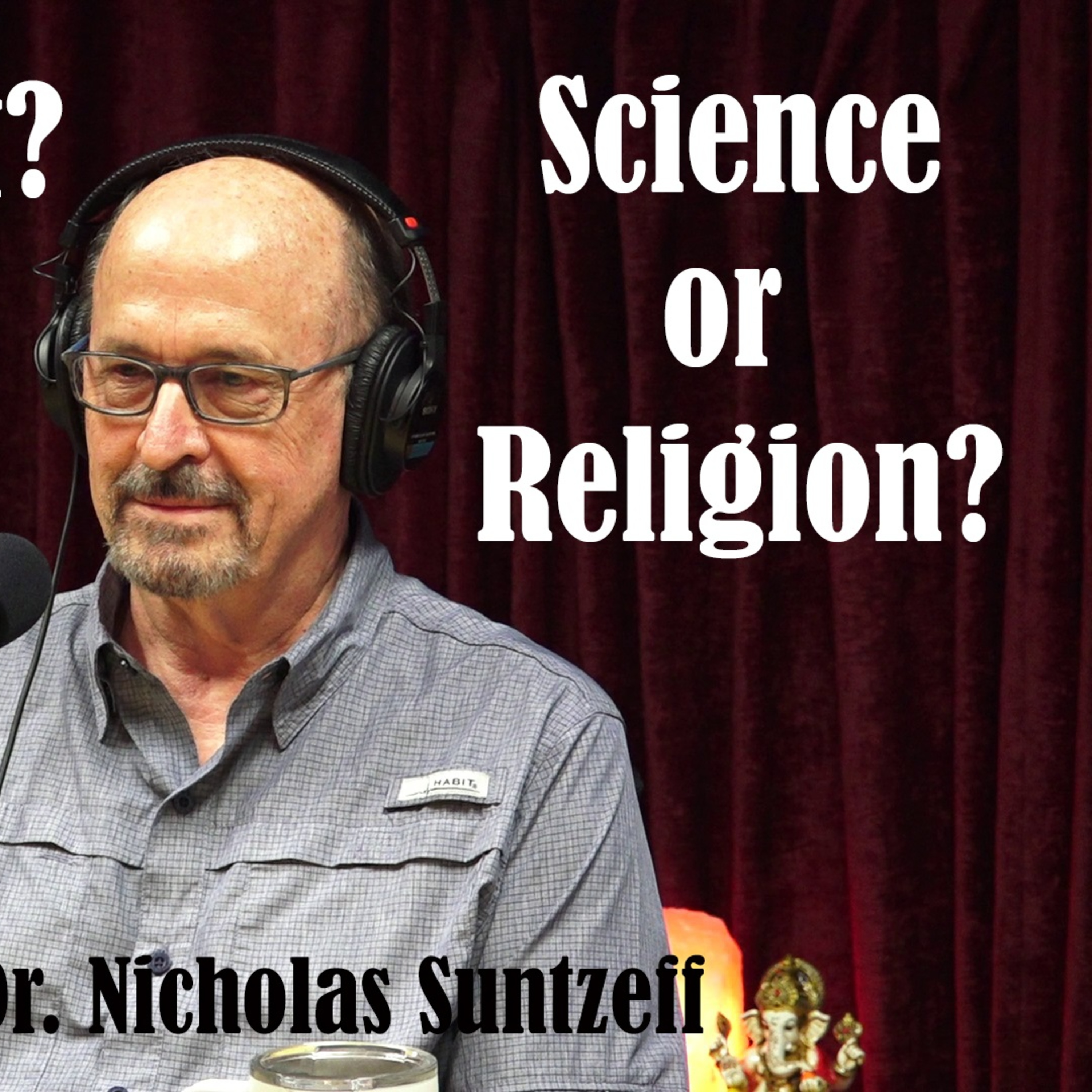 Dr. Suntzeff Discusses Our Universe and Explains the Correlation of Science and Theology.(EP113)
