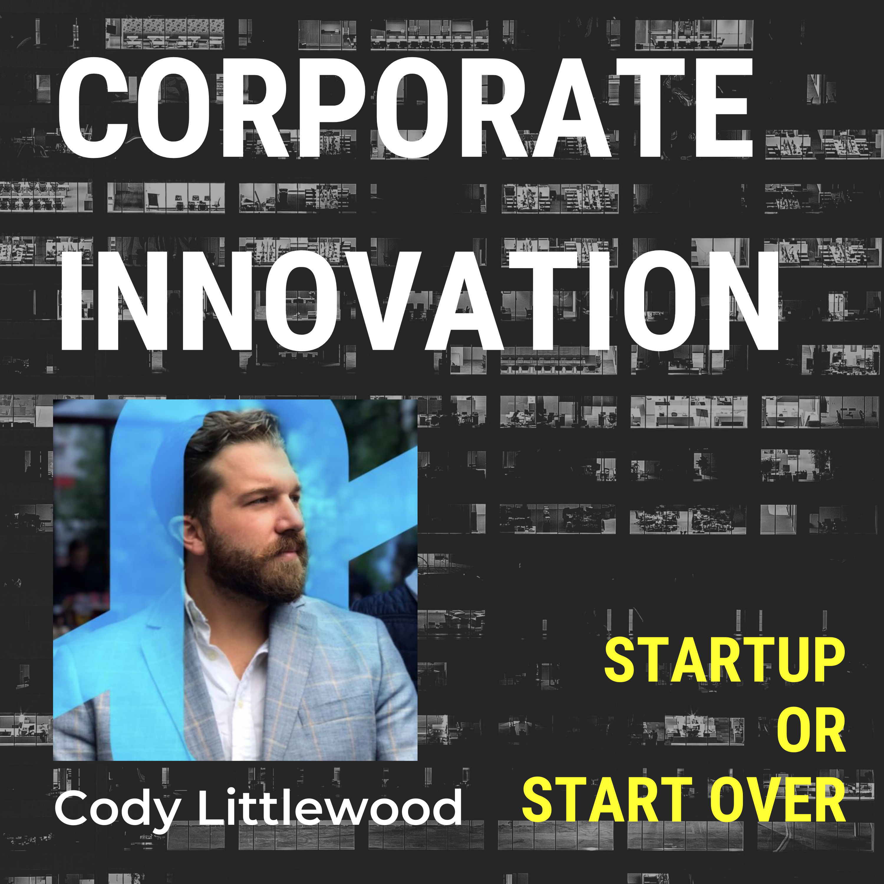 Corporate Innovation with Cody Littlewood