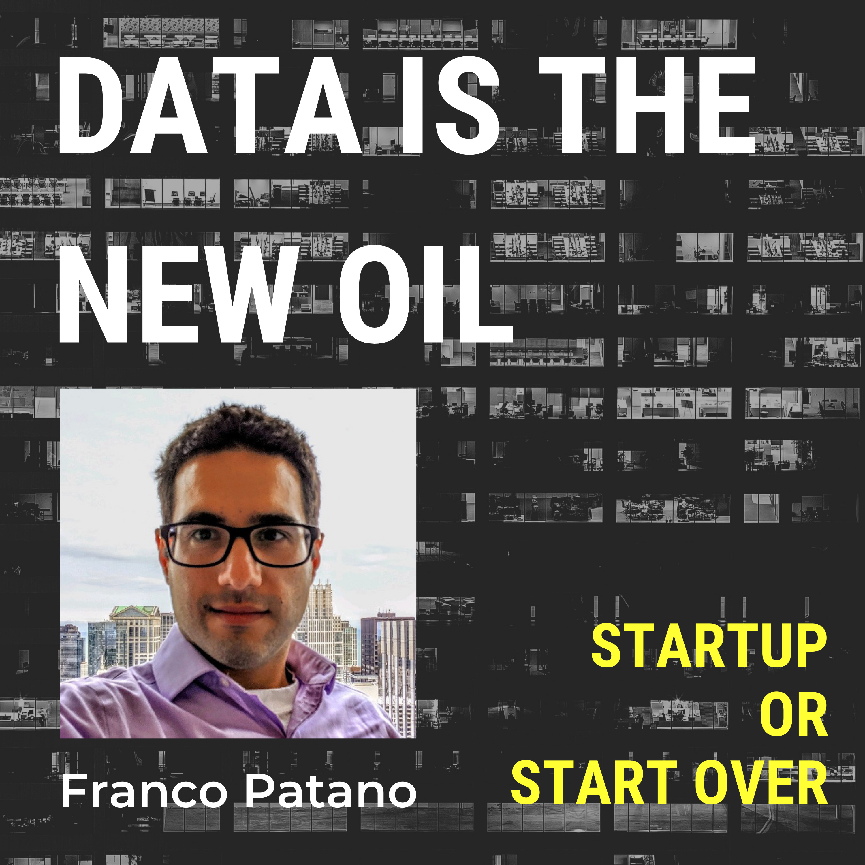 Data is the New Oil with Franco Patano