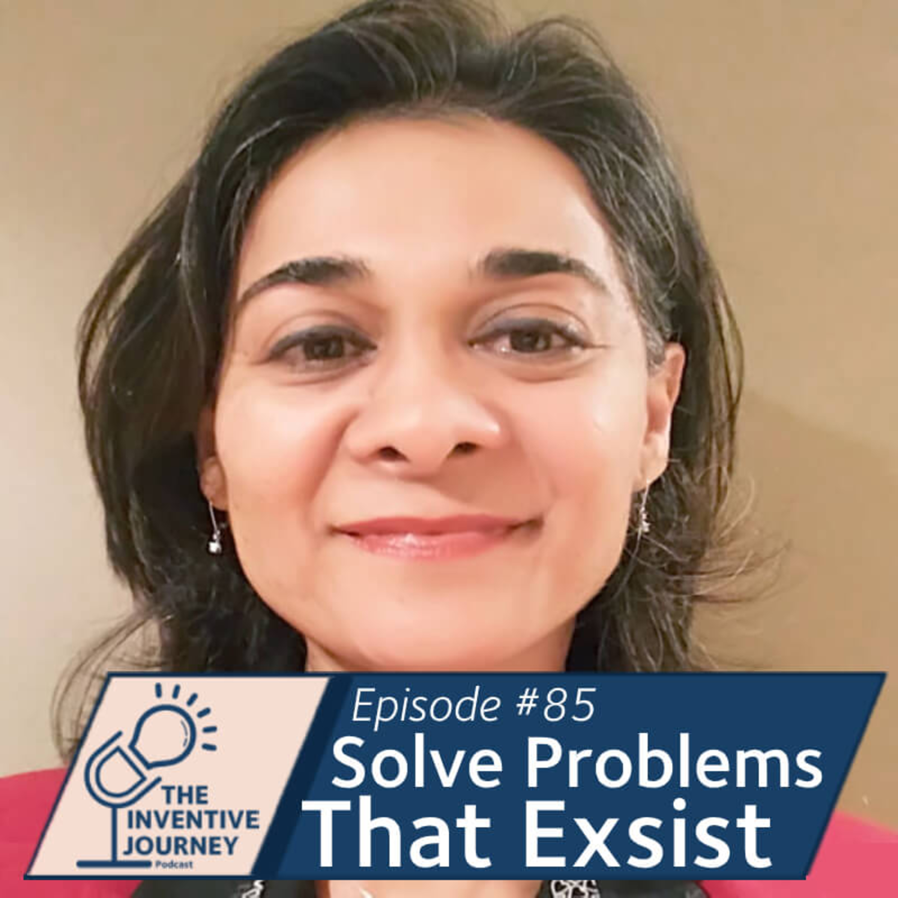 "Solve Problems That Exist" The Inventive Journey Podcast for Entrepreneurs w/ Afifa Siddiqui episode artwork