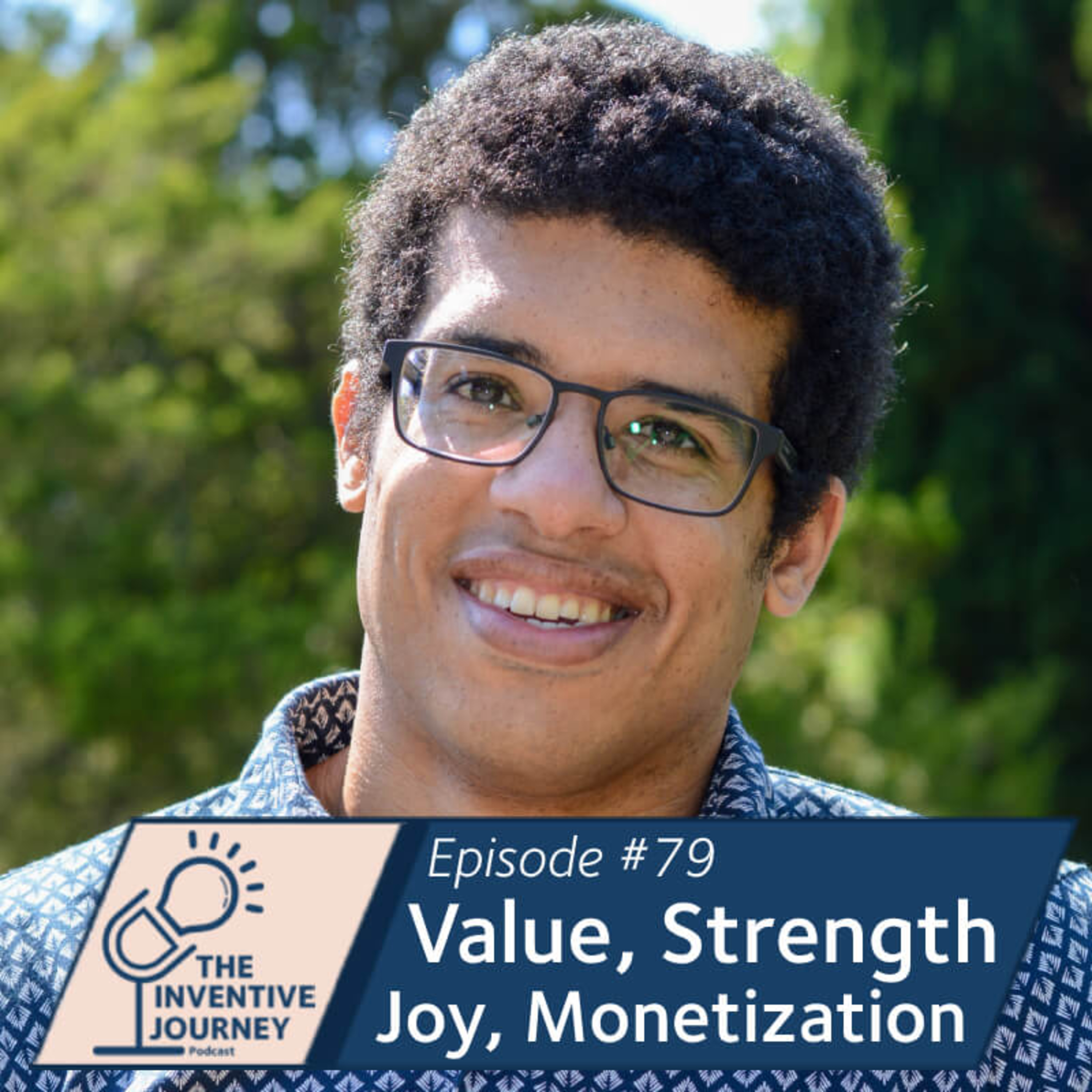 "Value, Strength, Joy, Monetization" The Inventive Journey Podcast for Entrepreneurs w/ Lee Chambers episode artwork